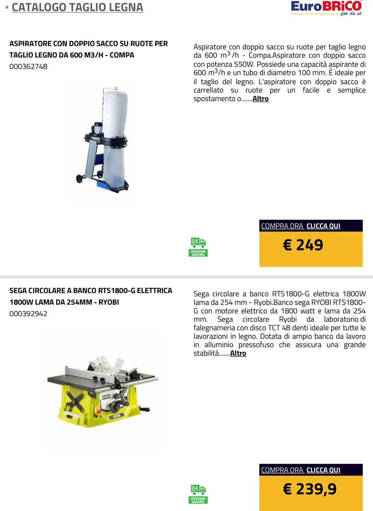 Anteprima dell'opuscolo Volantino Taglio Legna dal negozio Eurobrico valido da 23/07/2025 - Disco, Sega, Alluminio, Taglio, Tubo