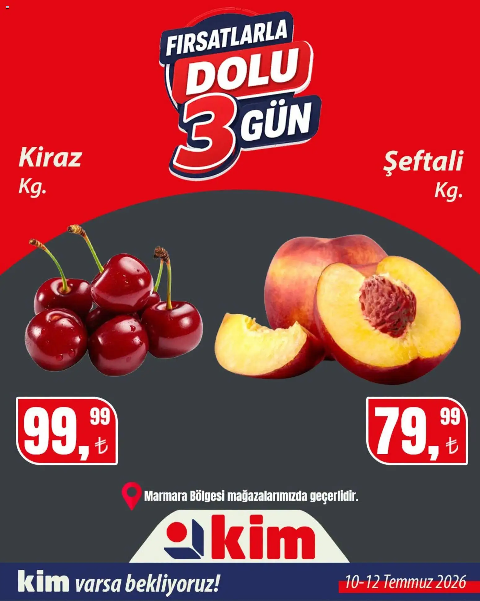 Kim Market Kim Market - Fırsatlarla Dolu 3 Gün 10.07.2026 - Broşürünün önizlemesi - Kiraz, Şeftali