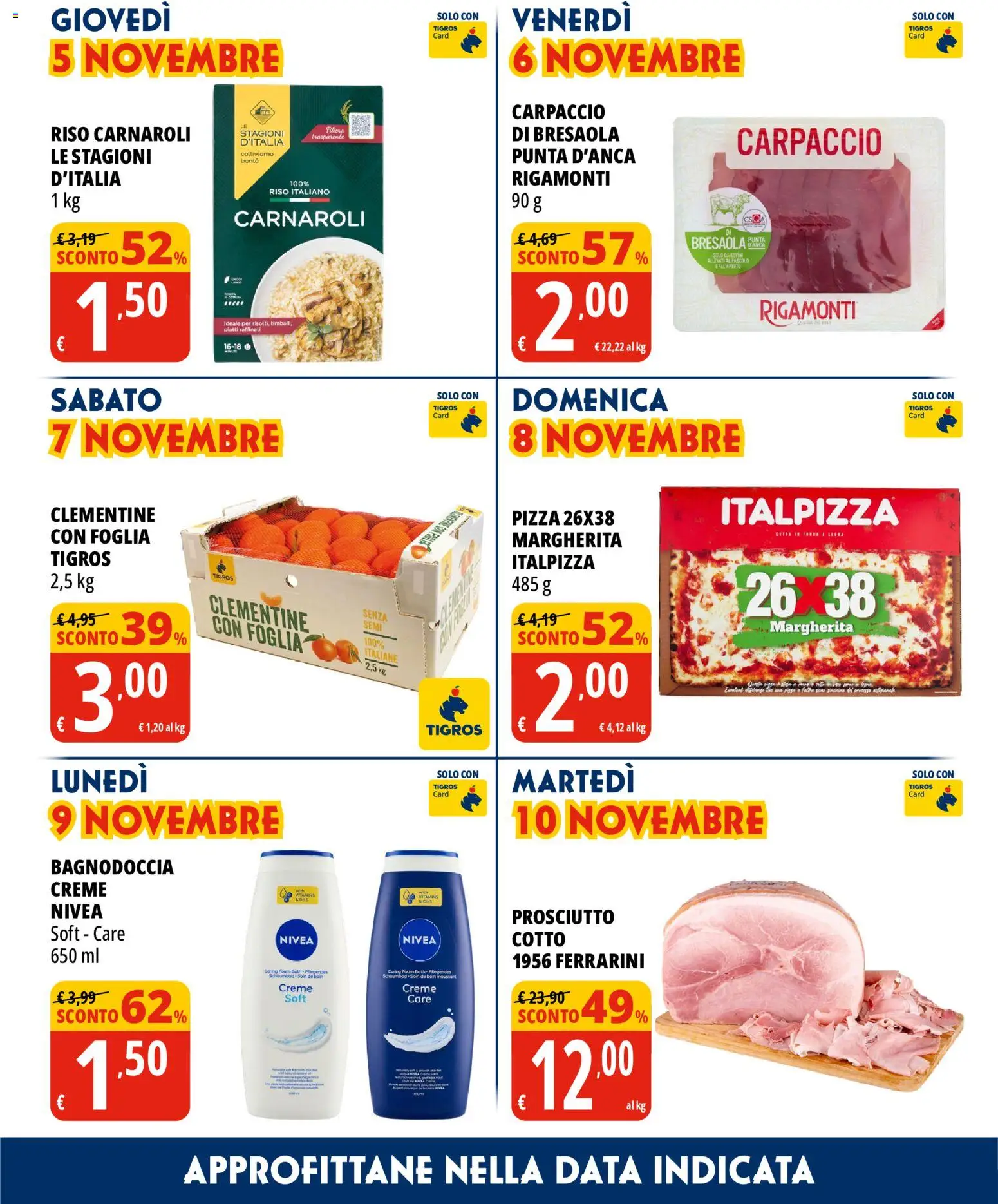 Anteprima dell'opuscolo Tigros volantino dal negozio Tigros valido da 28/10/2026 - Pizza, Bresaola, Piatti, Carpaccio, Riso, Prosciutto, Data, Riso Carnaroli
