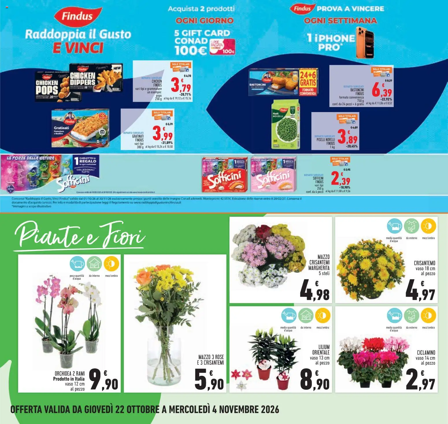 Anteprima dell'opuscolo Conad volantino Piemonte dal negozio Conad valido da 22/10/2026 - Iphone, Fiori, Orchidea, Terra, Piselli, Nuggets, Crisantemi, Vaso