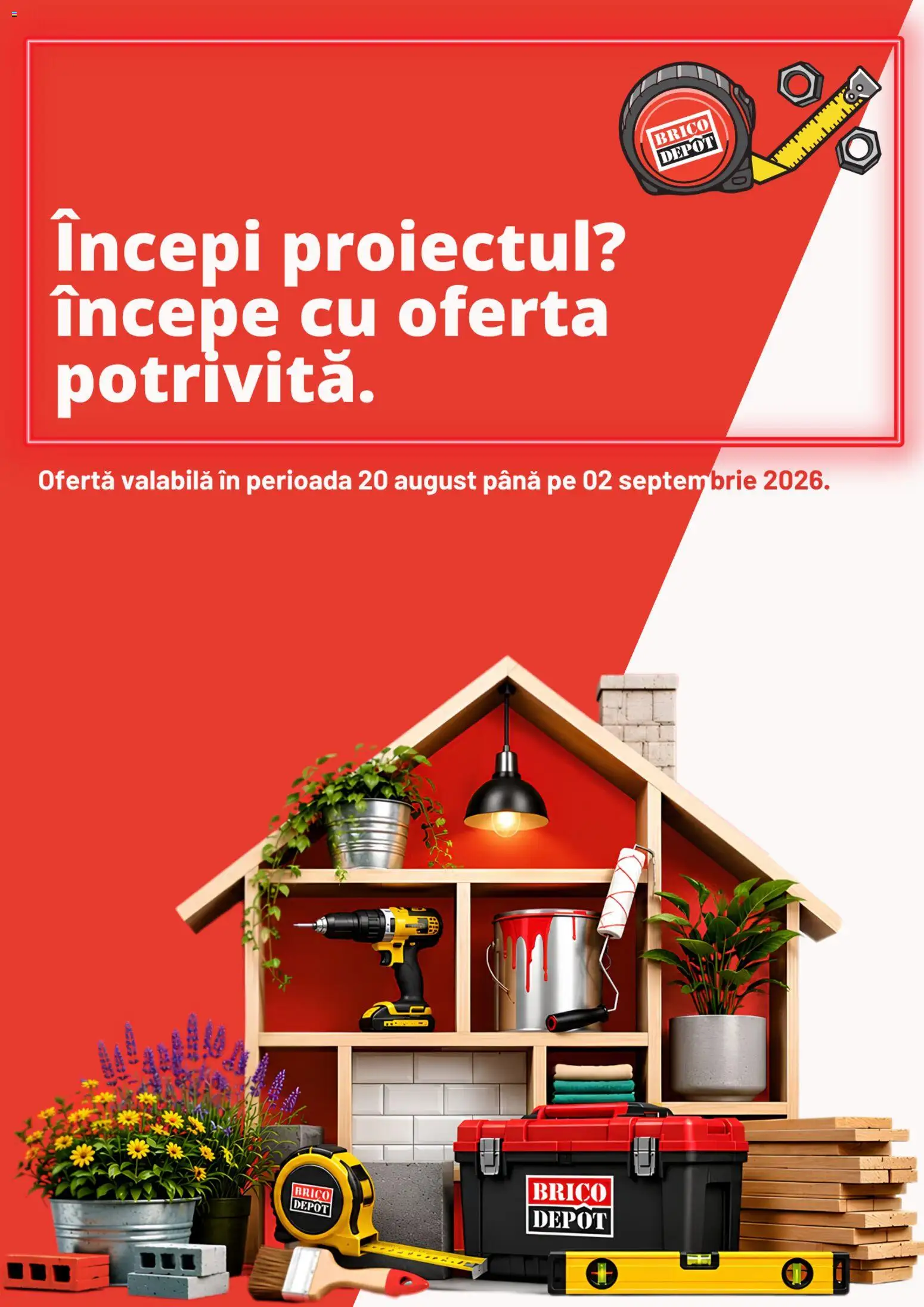 Previzualizarea de cataloage: Brico Depot Brico Depot Catalog valabil de la 20.08.2026