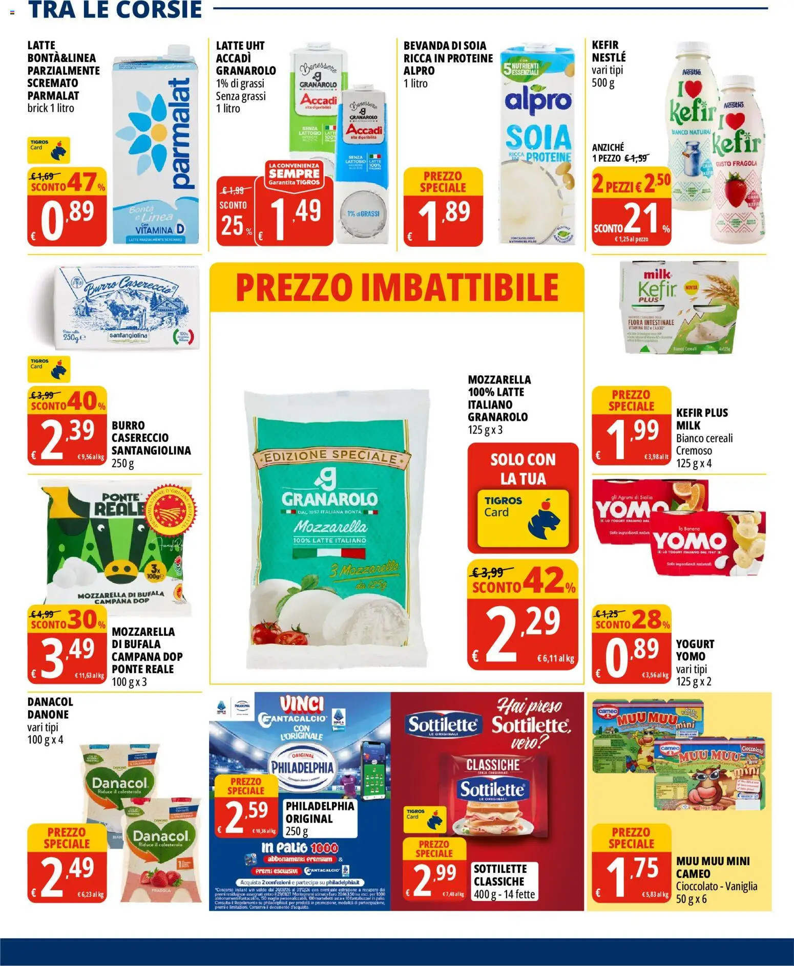 Anteprima dell'opuscolo Tigros volantino dal negozio Tigros valido da 28/10/2026 - Kefir, Yogurt, Burro, Mozzarella di bufala, Vaniglia, Agrumi, Latte parzialmente scremato, Bevanda di soia