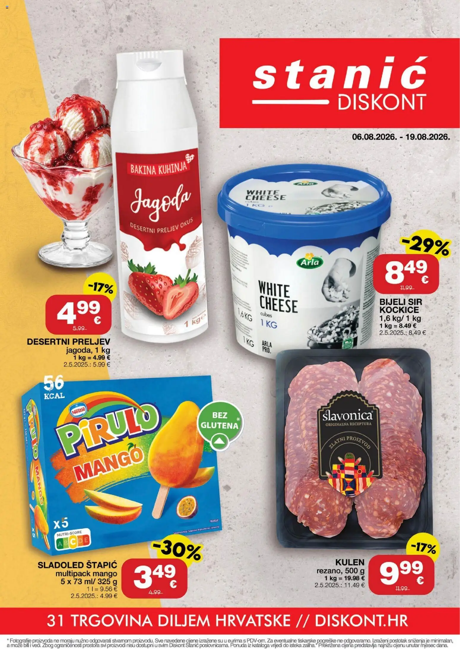 Pregled letka Stanić Diskont Katalog trgovine Stanić Diskont vrijedi od 06.08.2026 - Mango, Sladoled, Kuhinja, Kulen, Sir, Bijeli sir