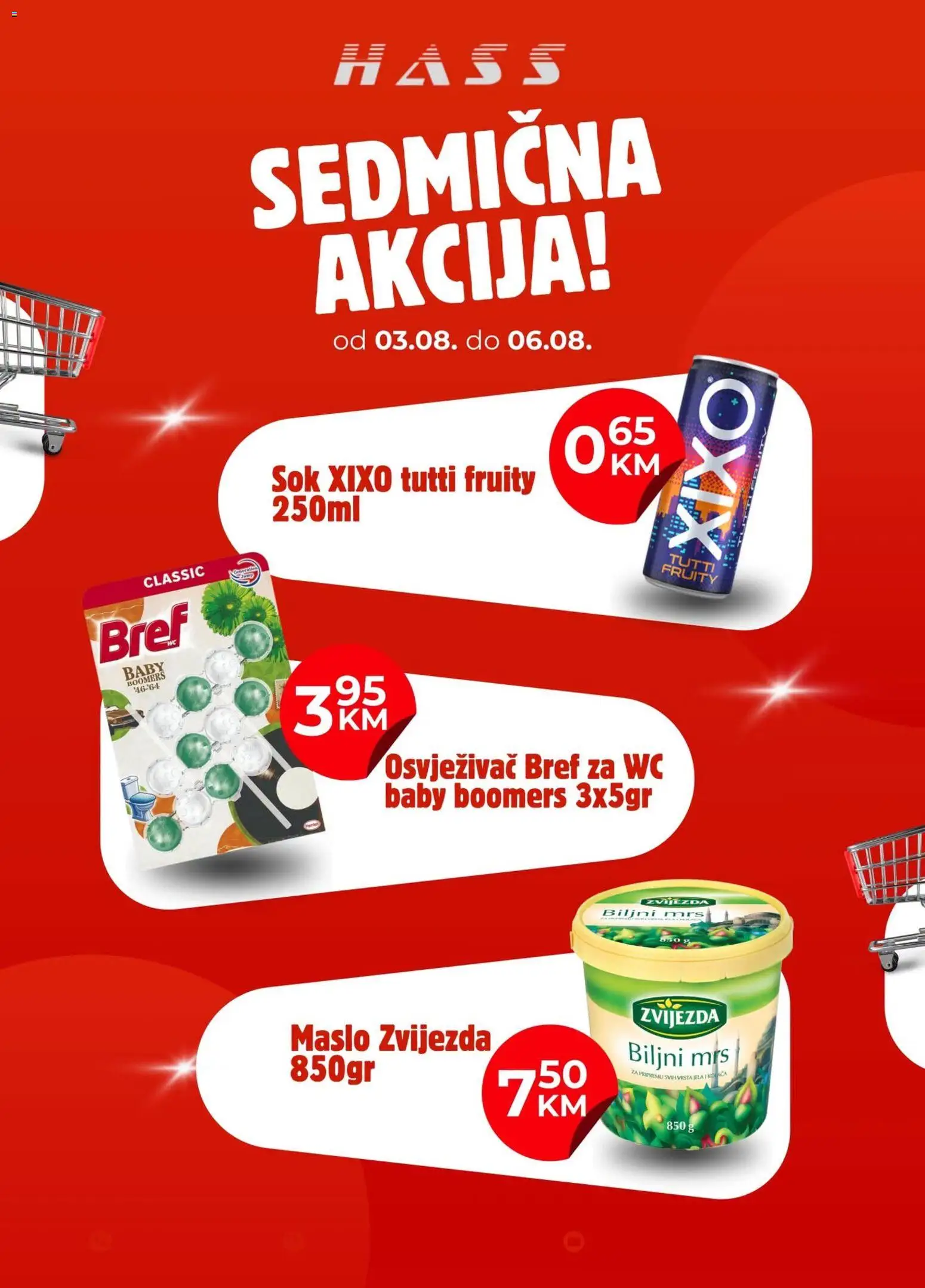 Pregled letka Hass sedmična akcija trgovine Hass vrijedi od 03.08.2026