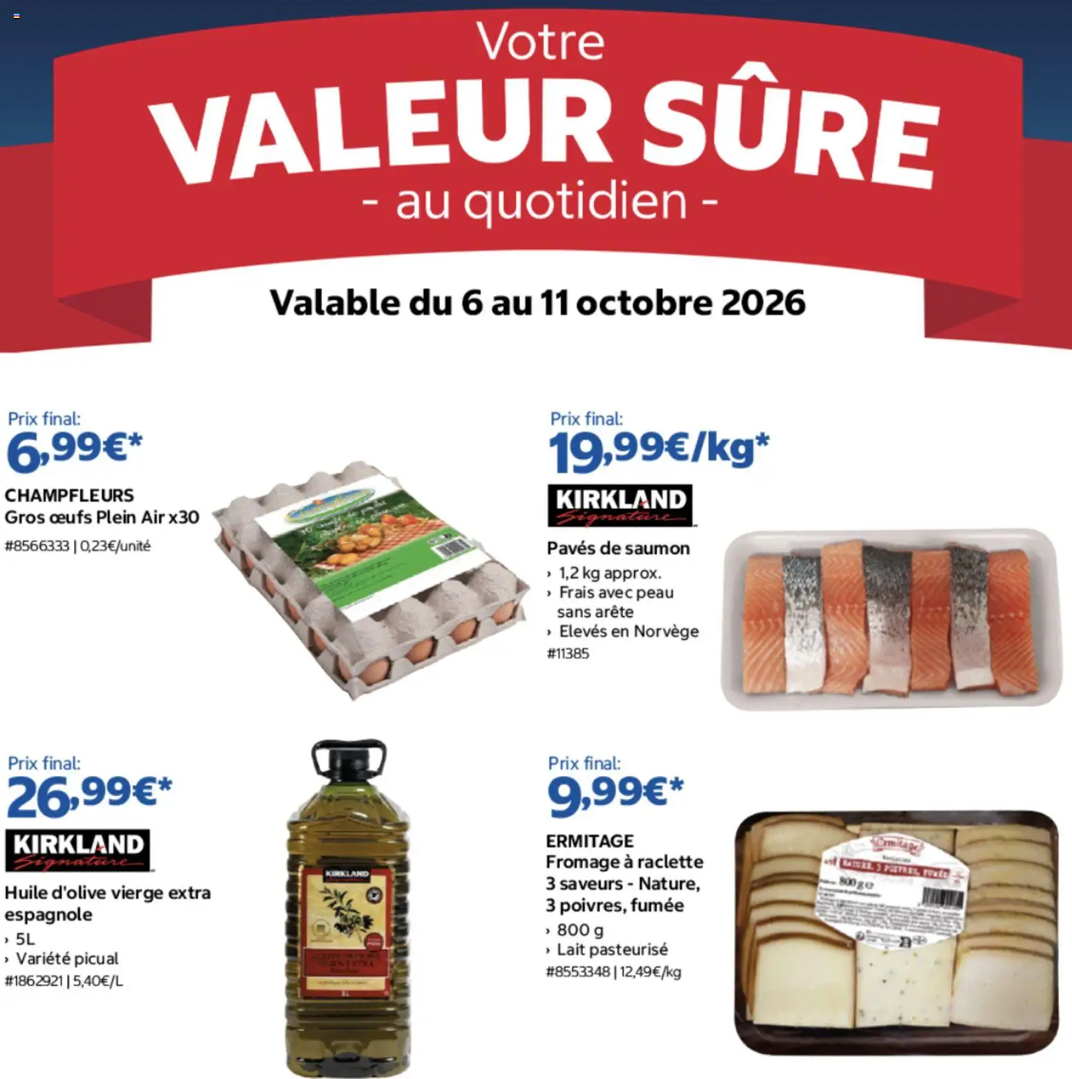 Prévisualisation de Costco Votre valeur sûre au quotidien 6 au 11 octobre 2026 du magasin Costco formulaire valide 06/10/2026 - Raclette, Fromage, Œufs, Saumon, Fromage à raclette, Huile d'olive vierge, Huile D'olive, Huile d'olive vierge extra