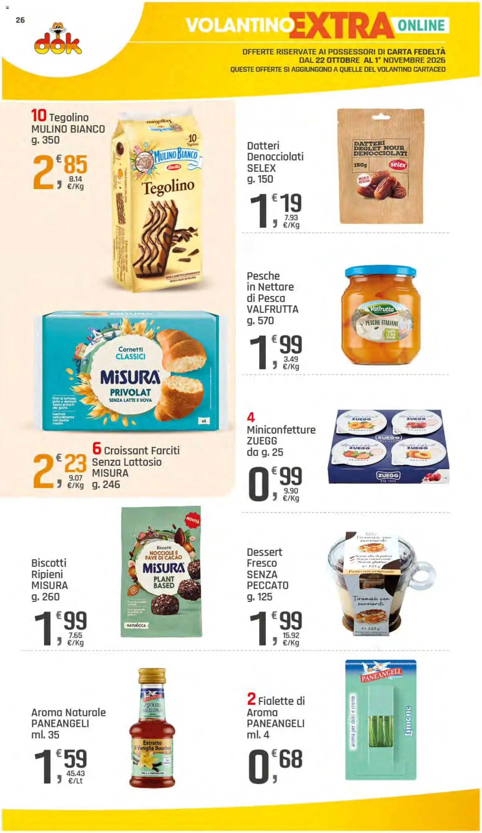 Anteprima dell'opuscolo DOK volantino dal negozio DOK valido da 22/10/2026 - Biscotti, Dolci, Pesca, Croissant, Dessert, Uova, Nocciole, Cacao