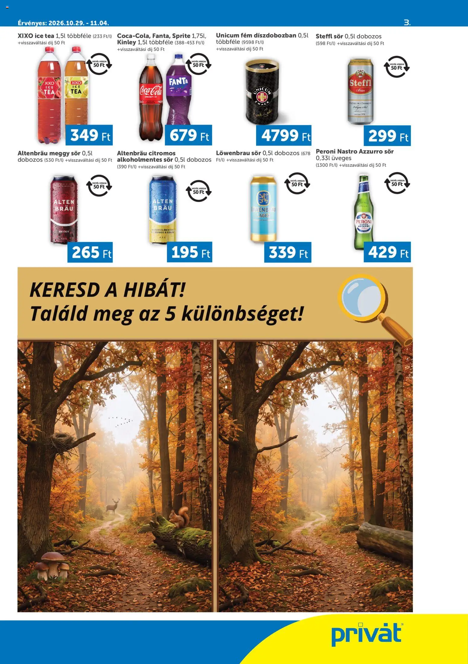 PRIVÁT - PRIVÁT Déli vármegyék megtekintése, amely érvényes 2026.10.29.-től - Tea, Fanta, XIXO, Cola, Alkoholmentes sör, Steffl, Steffl sör, Radler