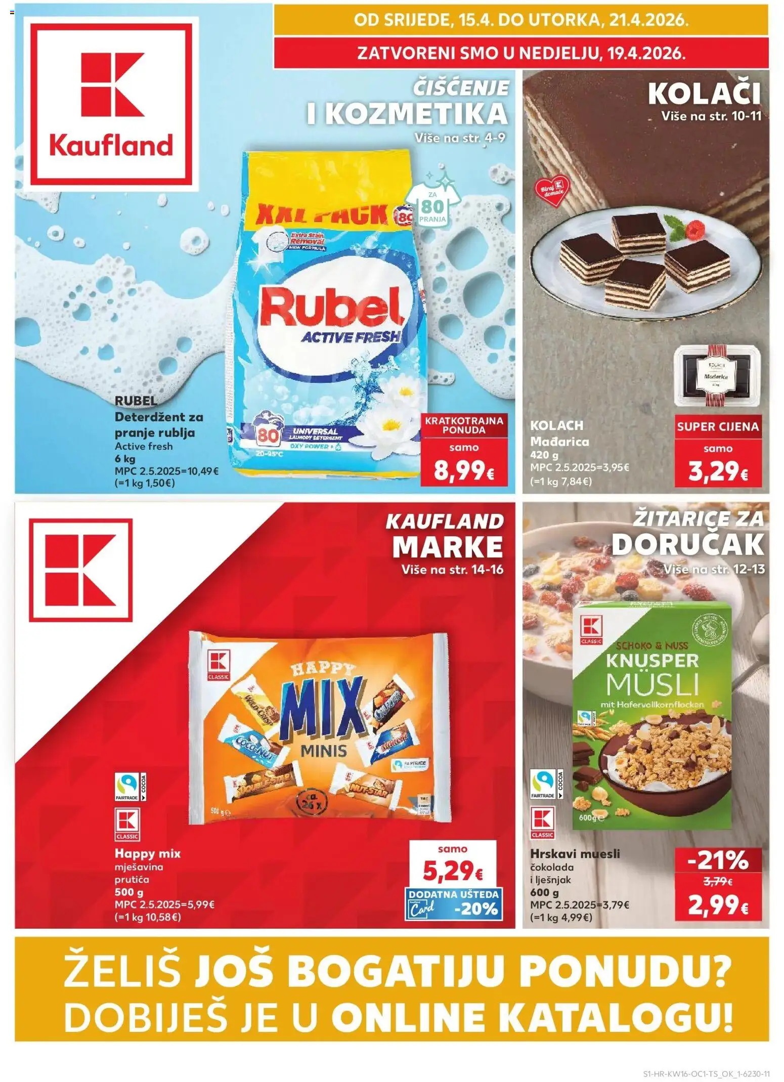Pregled letka Kaufland aktualni Katalog trgovine Kaufland vrijedi od 15.04.2026 - Kolači, Čokolada, Žitarice, Lješnjak, Deterdžent, Rubel, Deterdžent za pranje rublja, Musli