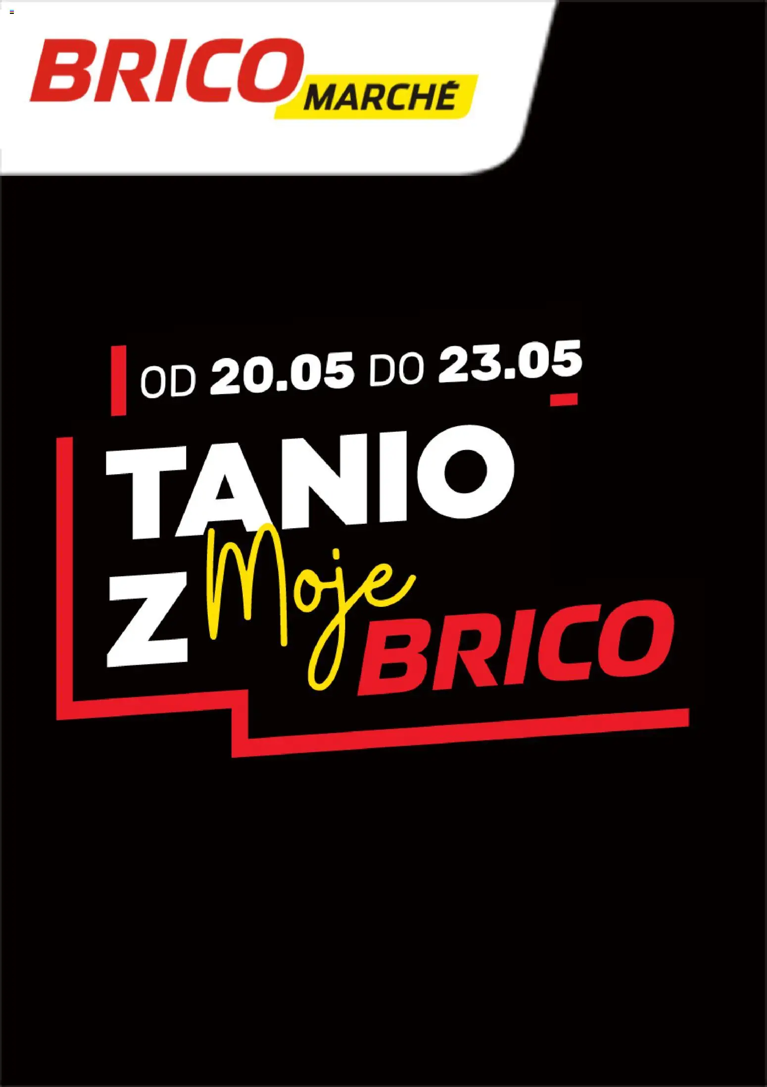 Pogląd gazetki "Brico Marché gazetka - Tanio z Moje Brico" ze sklepu Brico Marché ważnej od 20.05.2026