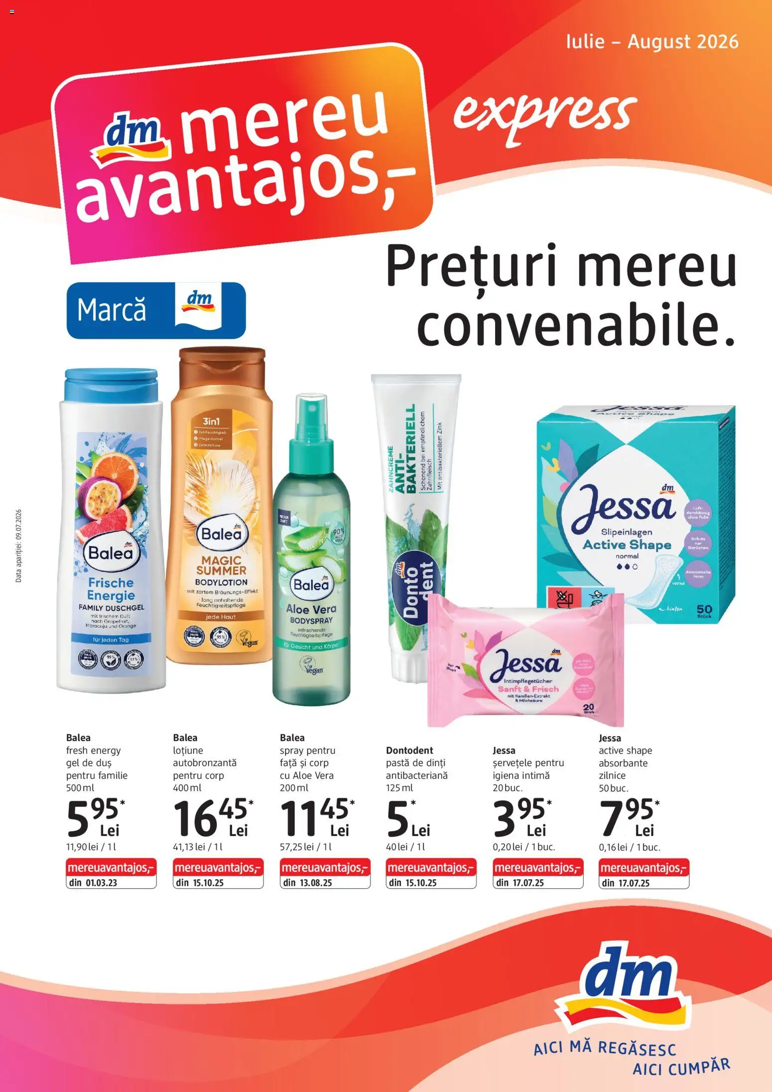 Previzualizarea de cataloage: DM drogeriemarkt DM drogeriemarkt Catalog Express valabil de la 09.07.2026 - Aloe vera, Magic, Gel de duș, Pastă de dinți, Absorbante, Active, Duș