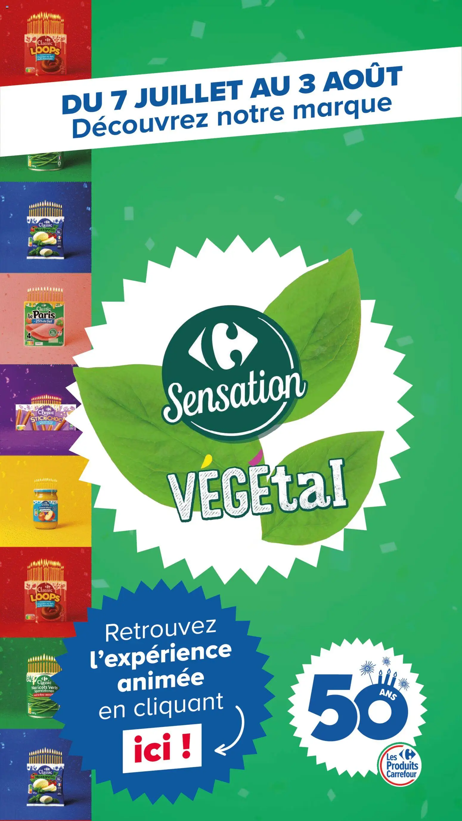 Prévisualisation de Carrefour Découvrez la marque carrefour sensation végétal du magasin Carrefour formulaire valide 07/07/2026 - Chocolat, Mozzarella, Biscuits, Sel, Haricots, Chocolat au lait, Biscuits au chocolat, Haricots verts