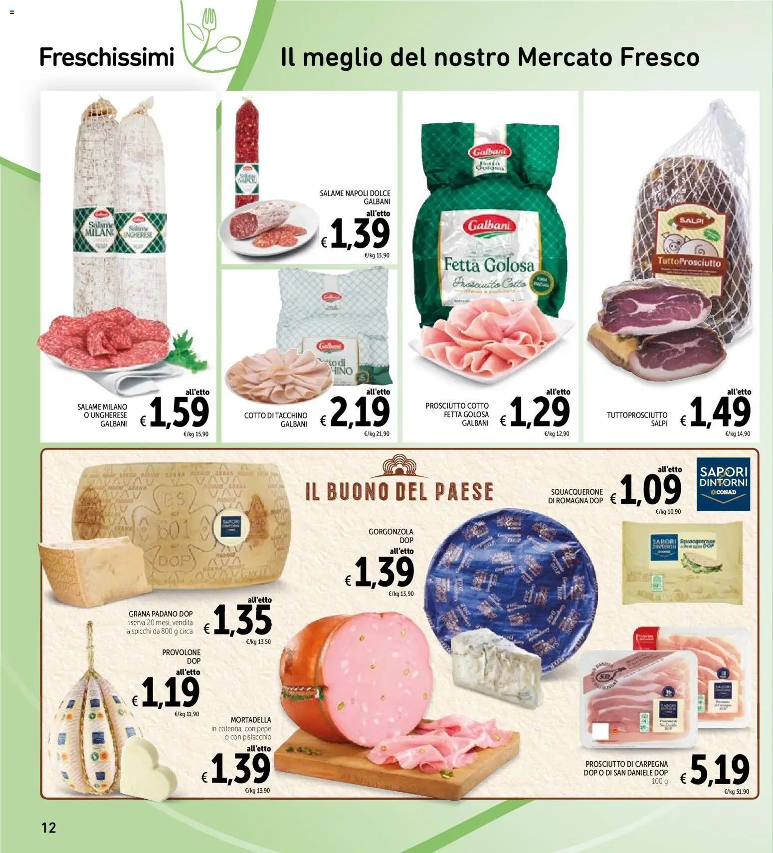Anteprima dell'opuscolo Spazio Conad volantino dal negozio Spazio Conad valido da 30/10/2026 - Gorgonzola, Pepe, Tacchino, Mortadella, Prosciutto Cotto, Pistacchio, Grana Padano, Provolone