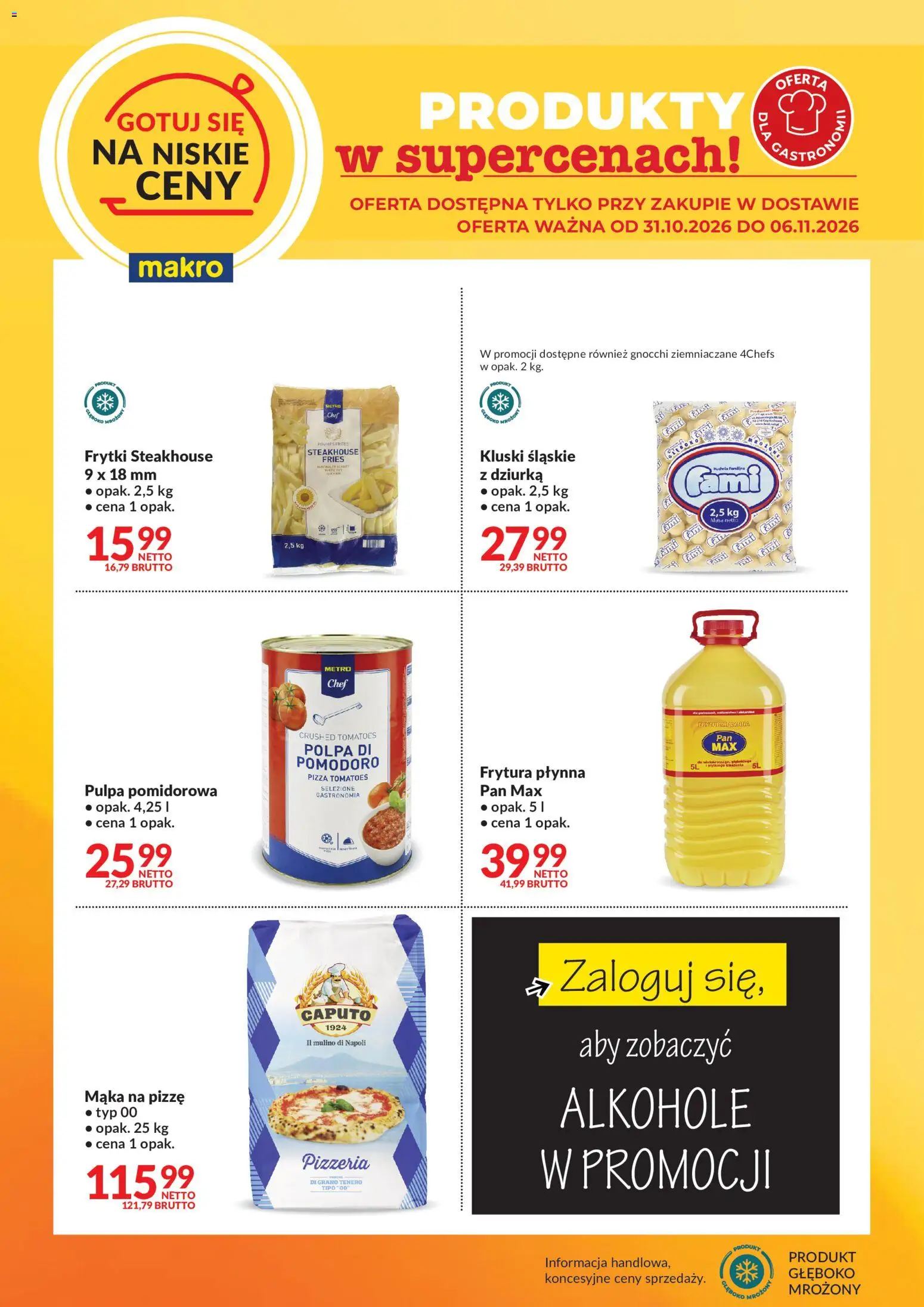 Pogląd gazetki "Makro gazetka - Gotuj się na niskie ceny w dostawie" ze sklepu Makro ważnej od 31.10.2026 - Pizza, Alkohole, Gnocchi, Mąka, Frytki, Kluski, Frytura, Mąka na pizzę