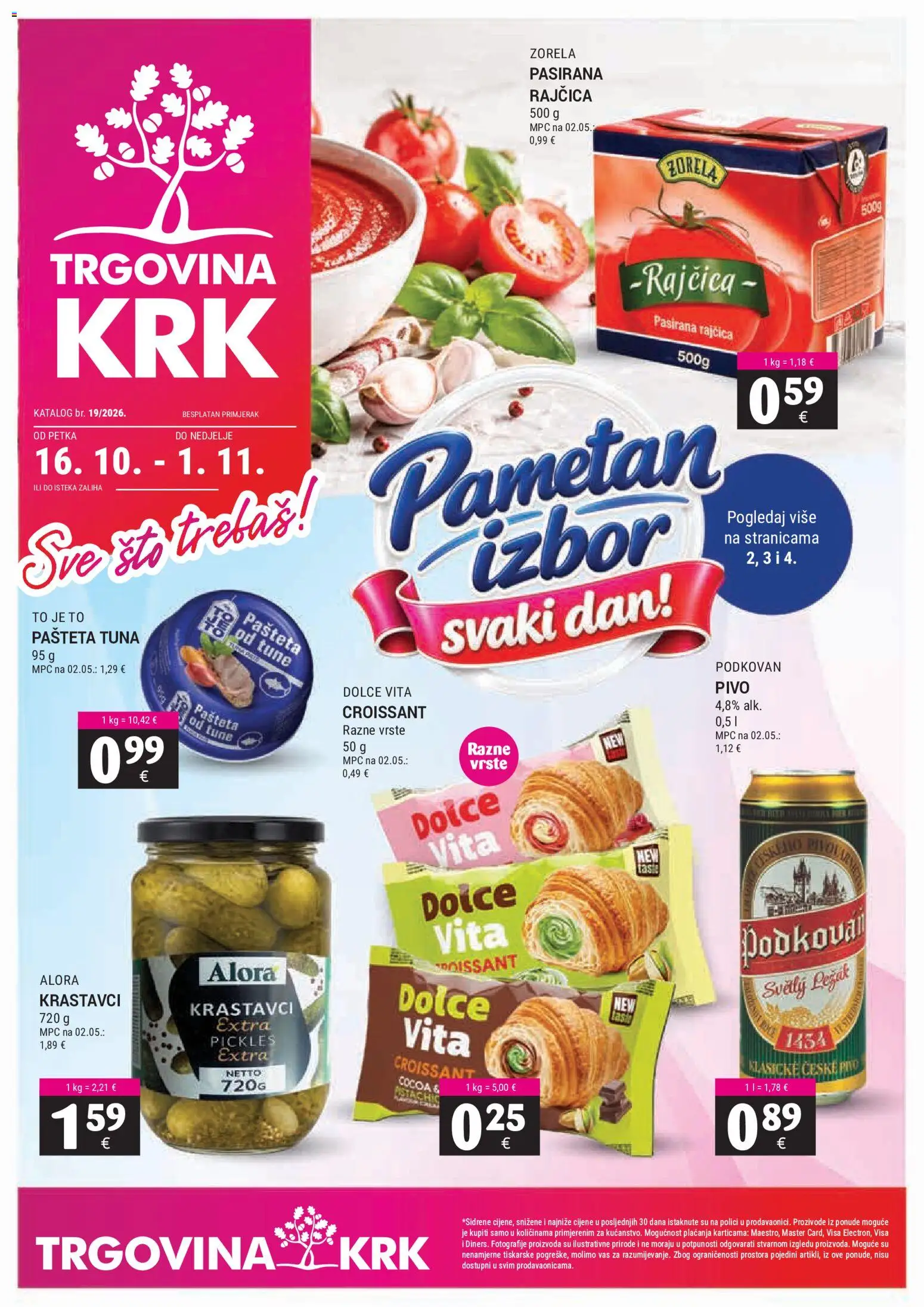 Pregled letka Trgovina Krk Katalog trgovine Trgovina Krk vrijedi od 16.10.2026 - Tuna, Rajčica, Pivo, Pašteta, Pasirana rajčica, Krastavci, Pasteta tuna