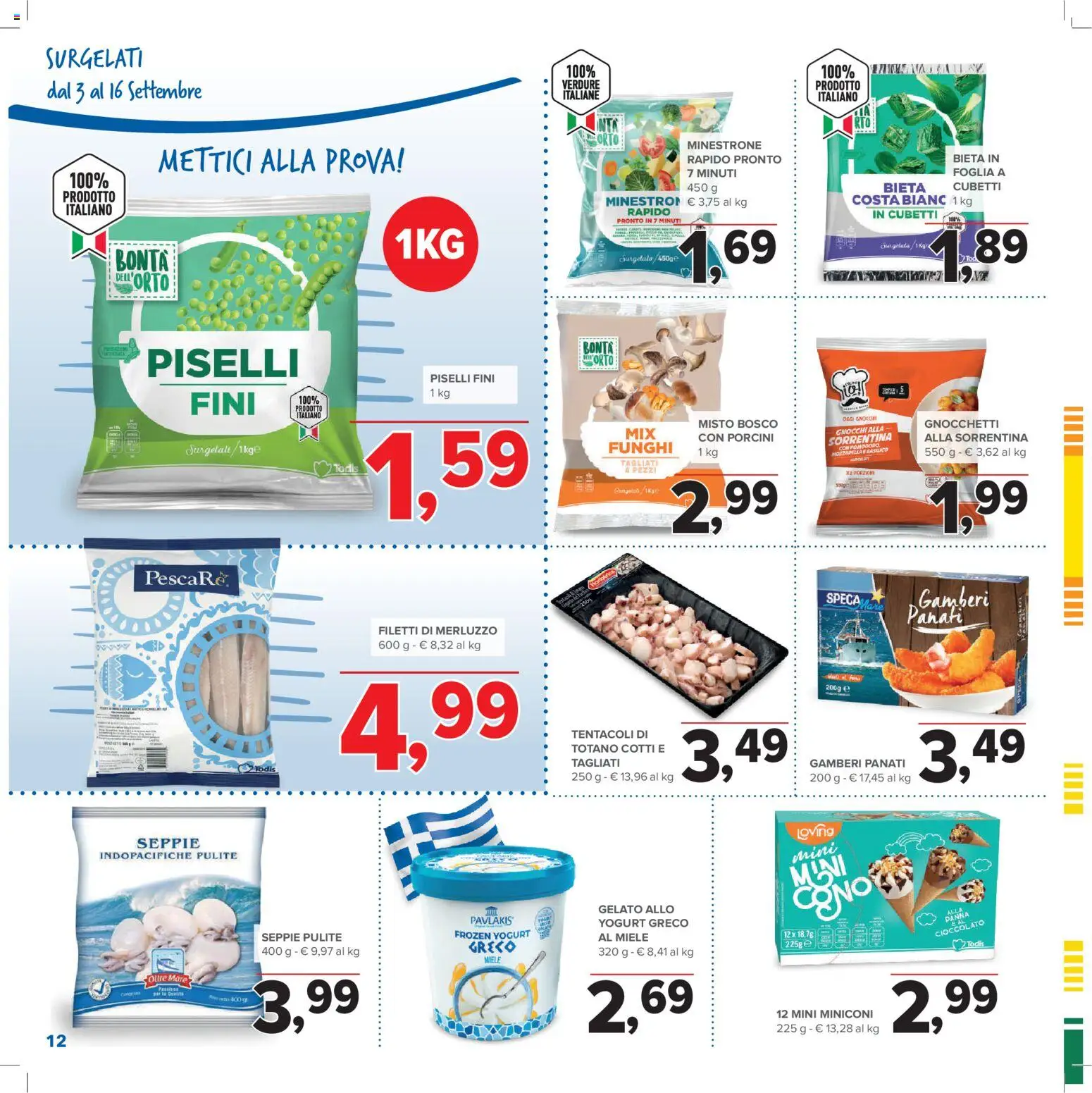 Anteprima dell'opuscolo Todis volantino Toscana - Umbria dal negozio Todis valido da 03/09/2026 - Gelato, Miele, Gnocchi, Merluzzo, Verdure, Minestrone, Panna, Pescare