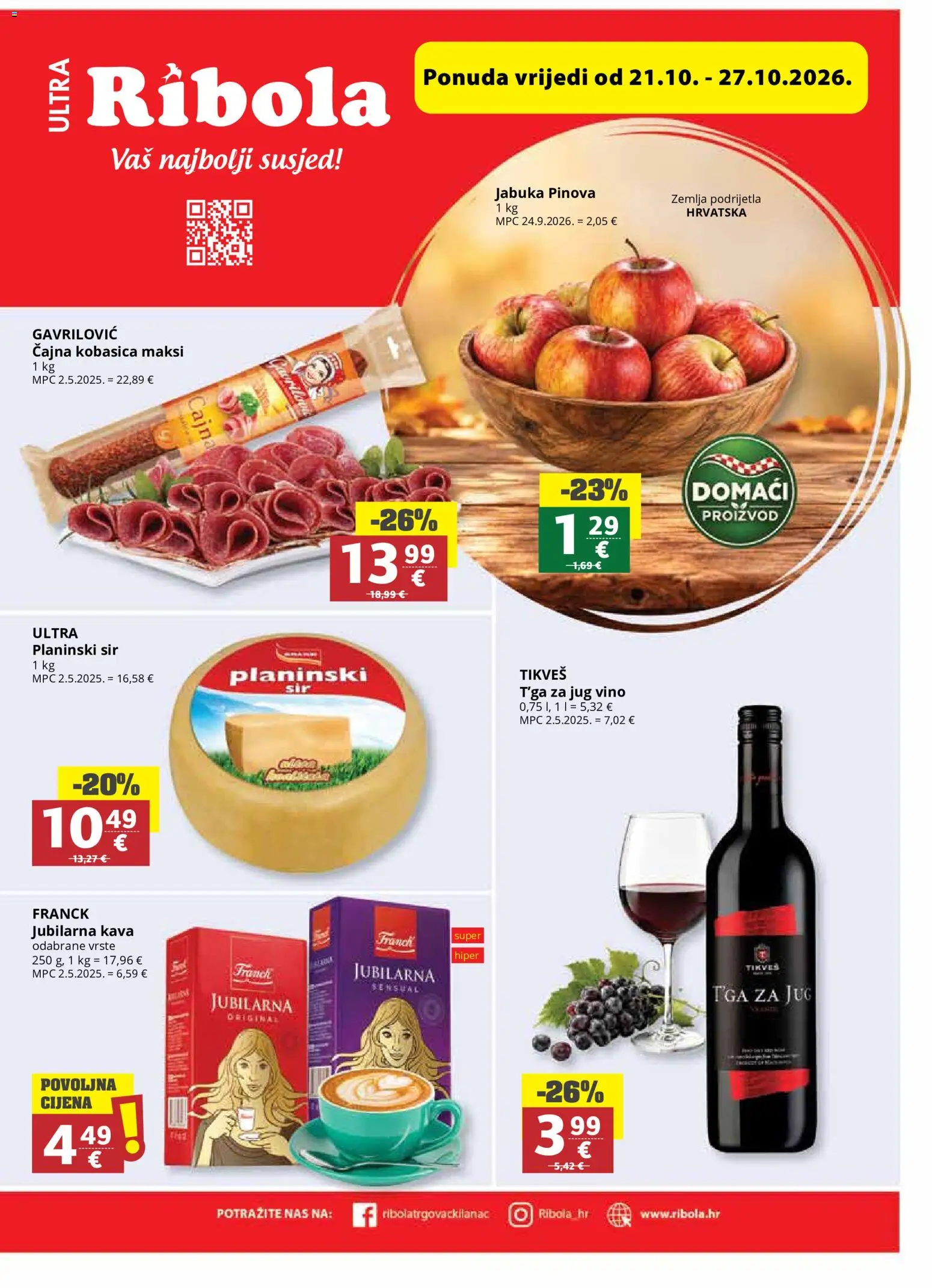Pregled letka Ribola Katalog trgovine Ribola vrijedi od 21.10.2026 - Kava, Jabuka, Zemlja, Vino, Sir, Kobasica, Čajna kobasica