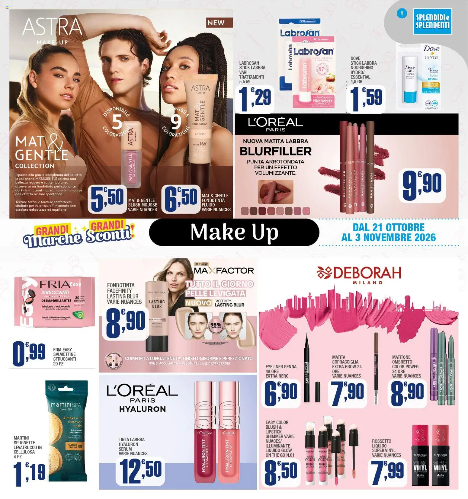Anteprima dell'opuscolo Splendidi e Splendenti volantino dal negozio Splendidi e Splendenti valido da 21/10/2026 - The, Rossetto, Martini, Blush, Fondotinta, Balsamo, Illuminante, Ombretto
