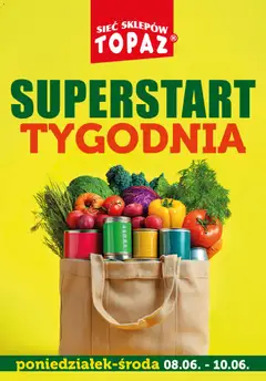 Pogląd gazetki "Topaz gazetka - Superstart tygodnia" ze sklepu Topaz ważnej od 08.06.2026