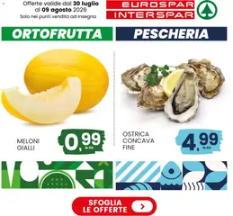 Anteprima dell'opuscolo Eurospar volantino Ortofrutta, Pescheria dal negozio Eurospar valido da 30/07/2026