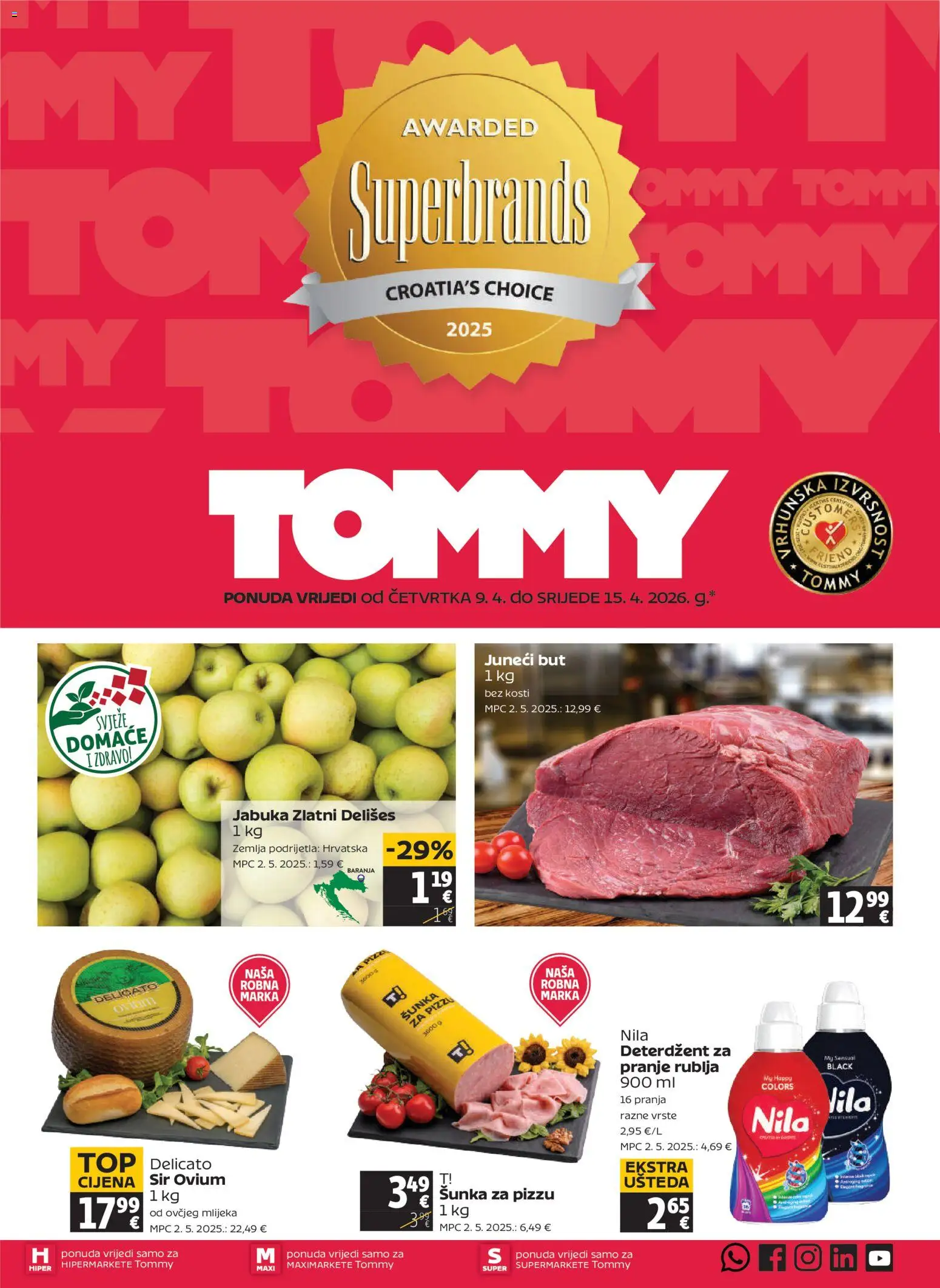 Pregled letka Tommy Katalog trgovine Tommy vrijedi od 09.04.2026 - Jabuka, Zemlja, Sir, Šunka, Deterdžent, Juneći but, Nila, Deterdžent za pranje rublja