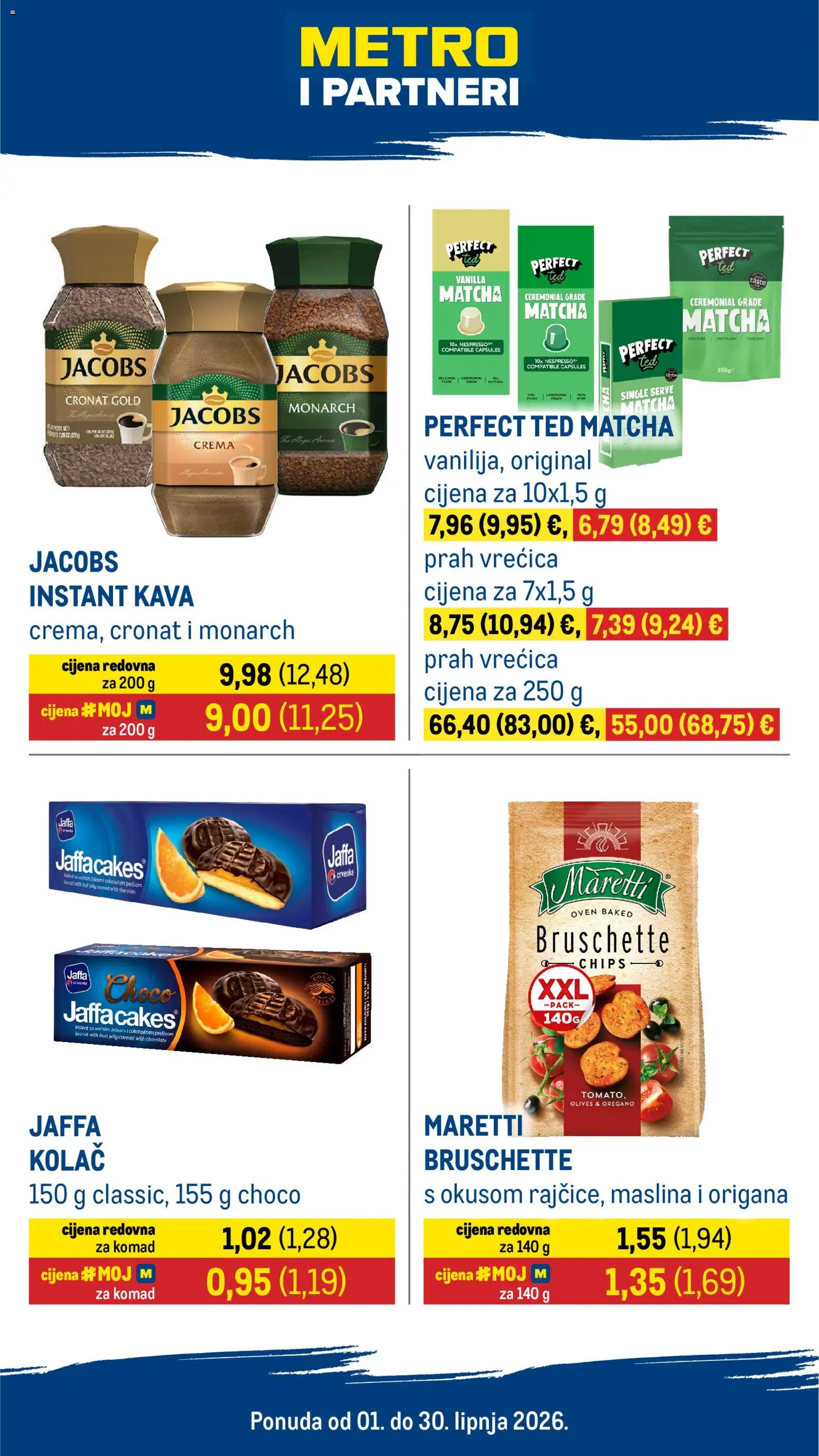 Pregled letka Metro - Metro i partneri trgovine Metro vrijedi od 01.06.2026 - Kava, Matcha, Kolac, Chips, Instant kava, Jacobs, Bruschette