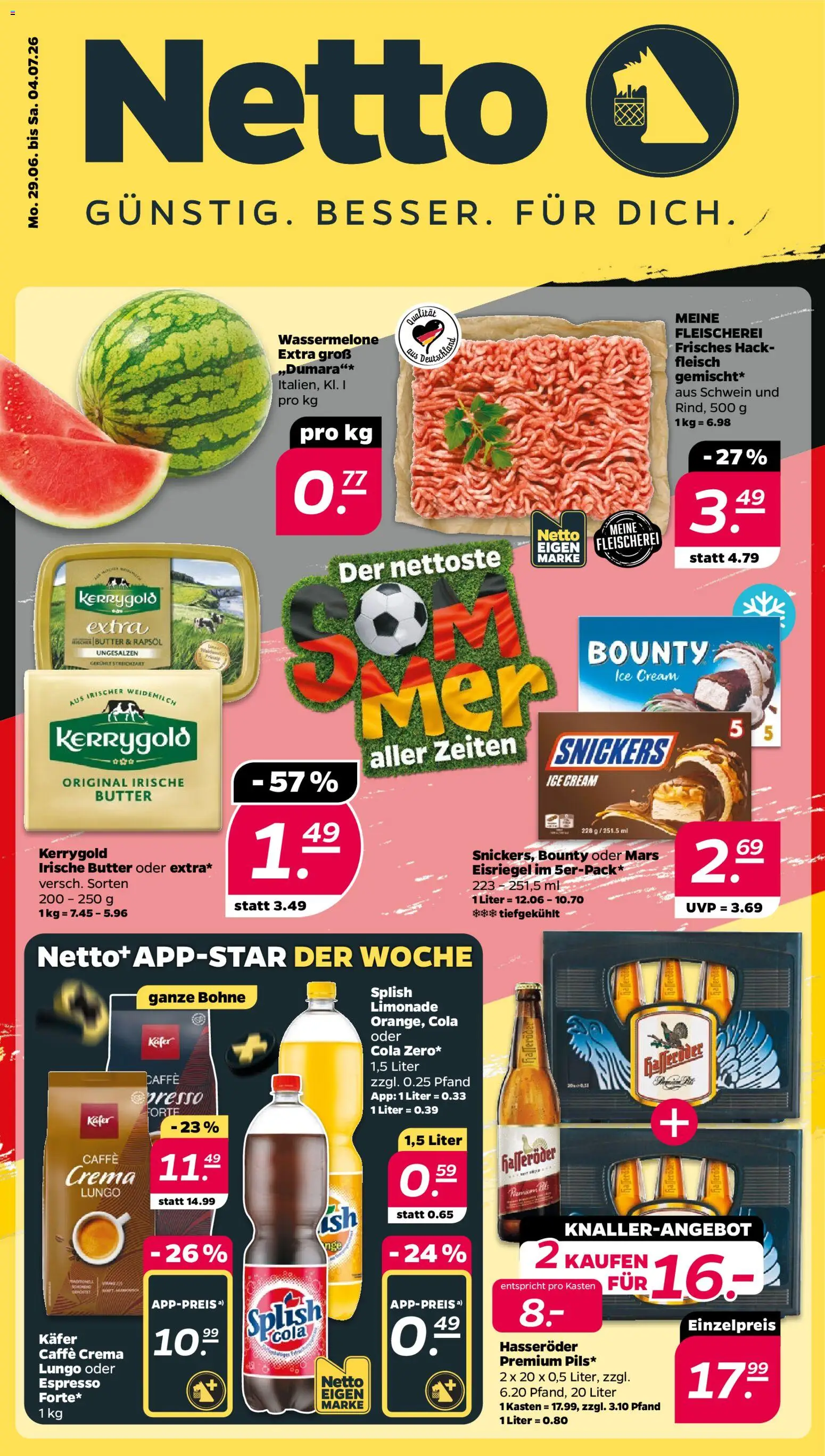 Vorschau von dem Prospekt des Geschäftes Netto, gültig ab dem 29.06.2026 - Butter, Cola, Fleisch, Wassermelone, Snickers, Rapsöl, Limonade, Hasseröder