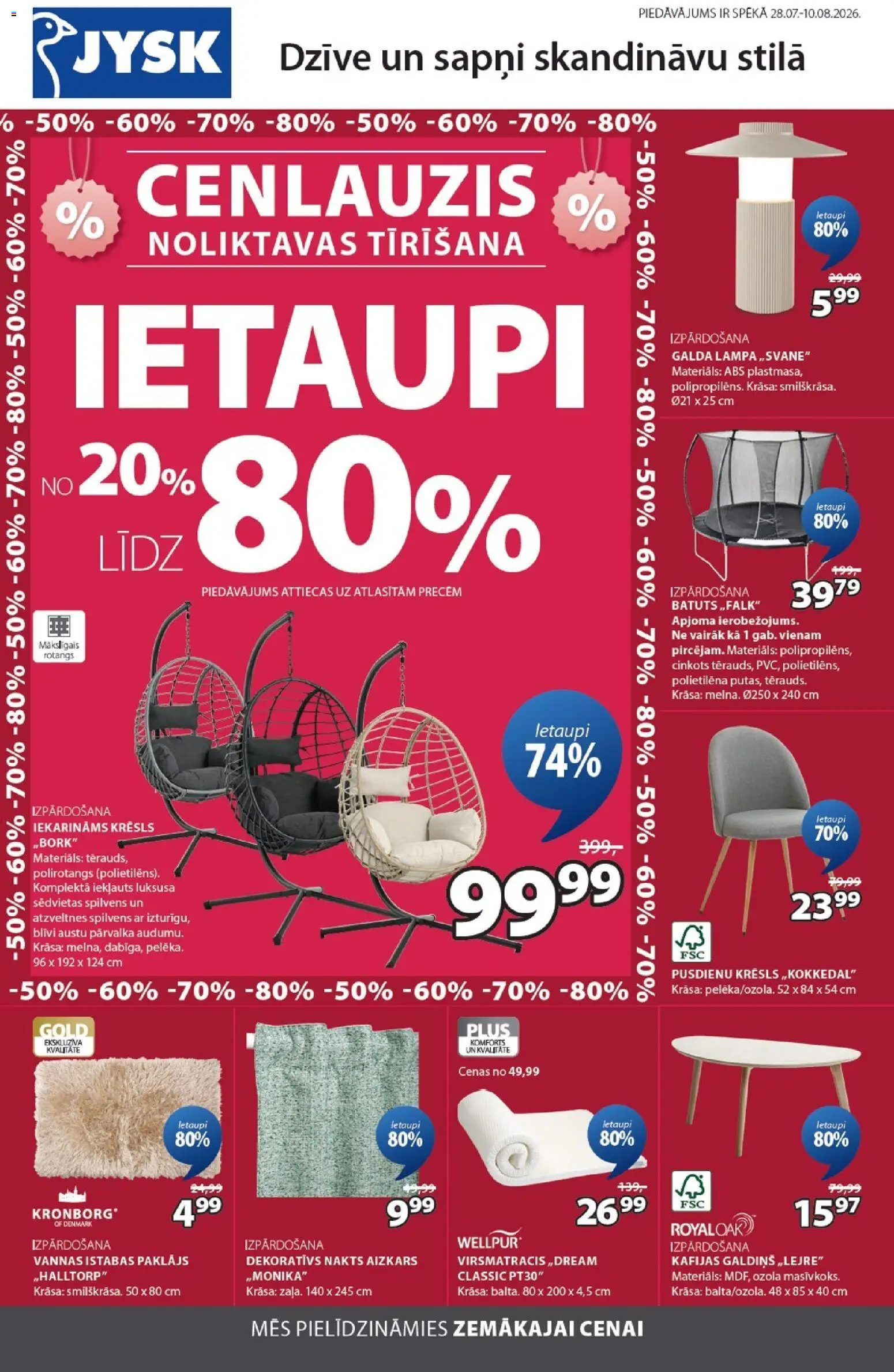 Skatīt Jysk akciju bukletu, derīgs no 28.07.2026.