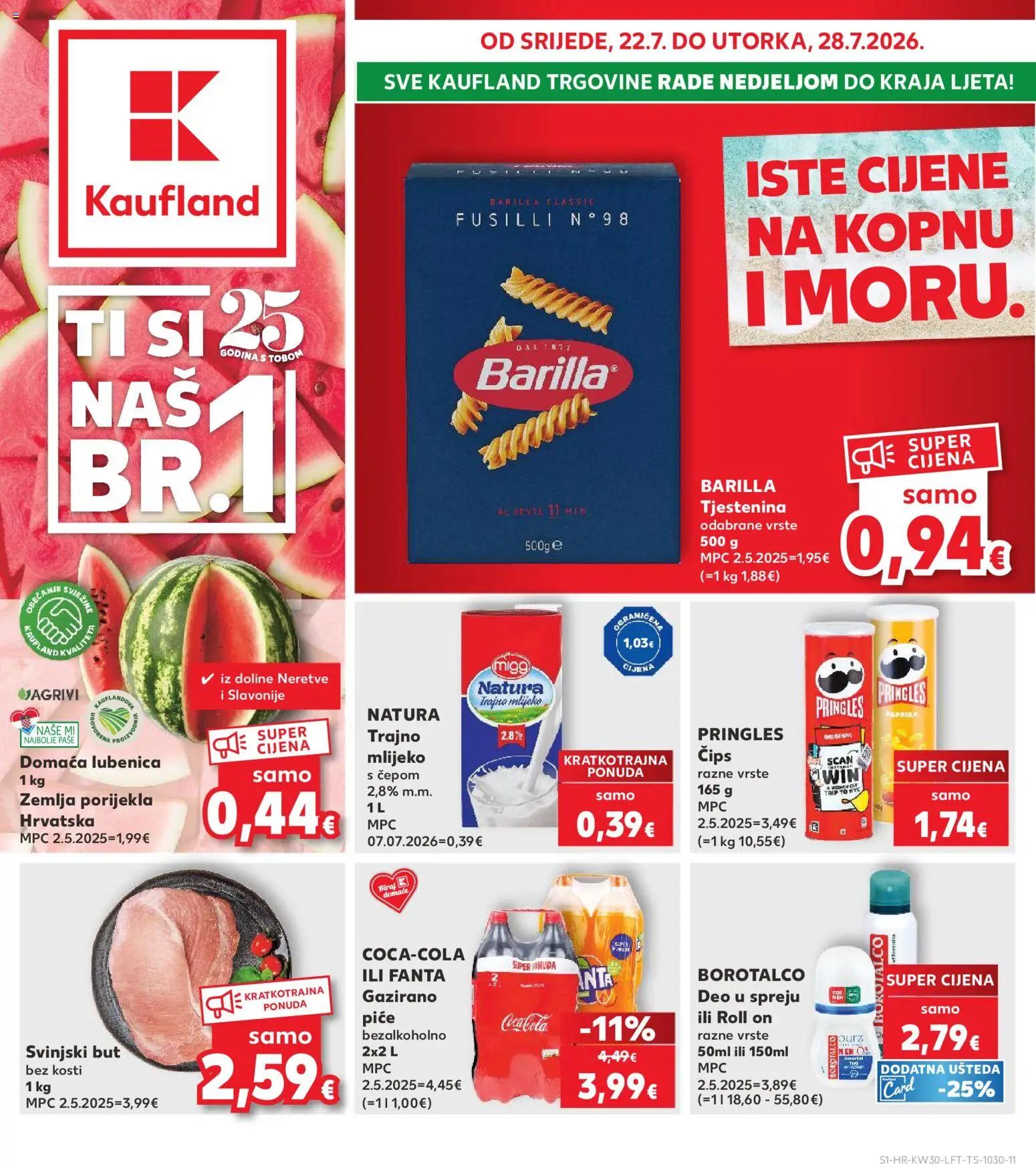 Pregled letka Kaufland Katalog trgovine Kaufland vrijedi od 22.07.2026 - Pasta, Lubenica, Pringles, Borotalco, Svinjski but, Barilla tjestenina, Trajno mlijeko, Roll on