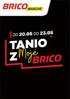 Pogląd gazetki "Brico Marché gazetka - Tanio z Moje Brico" ze sklepu Brico Marché ważnej od 20.05.2026