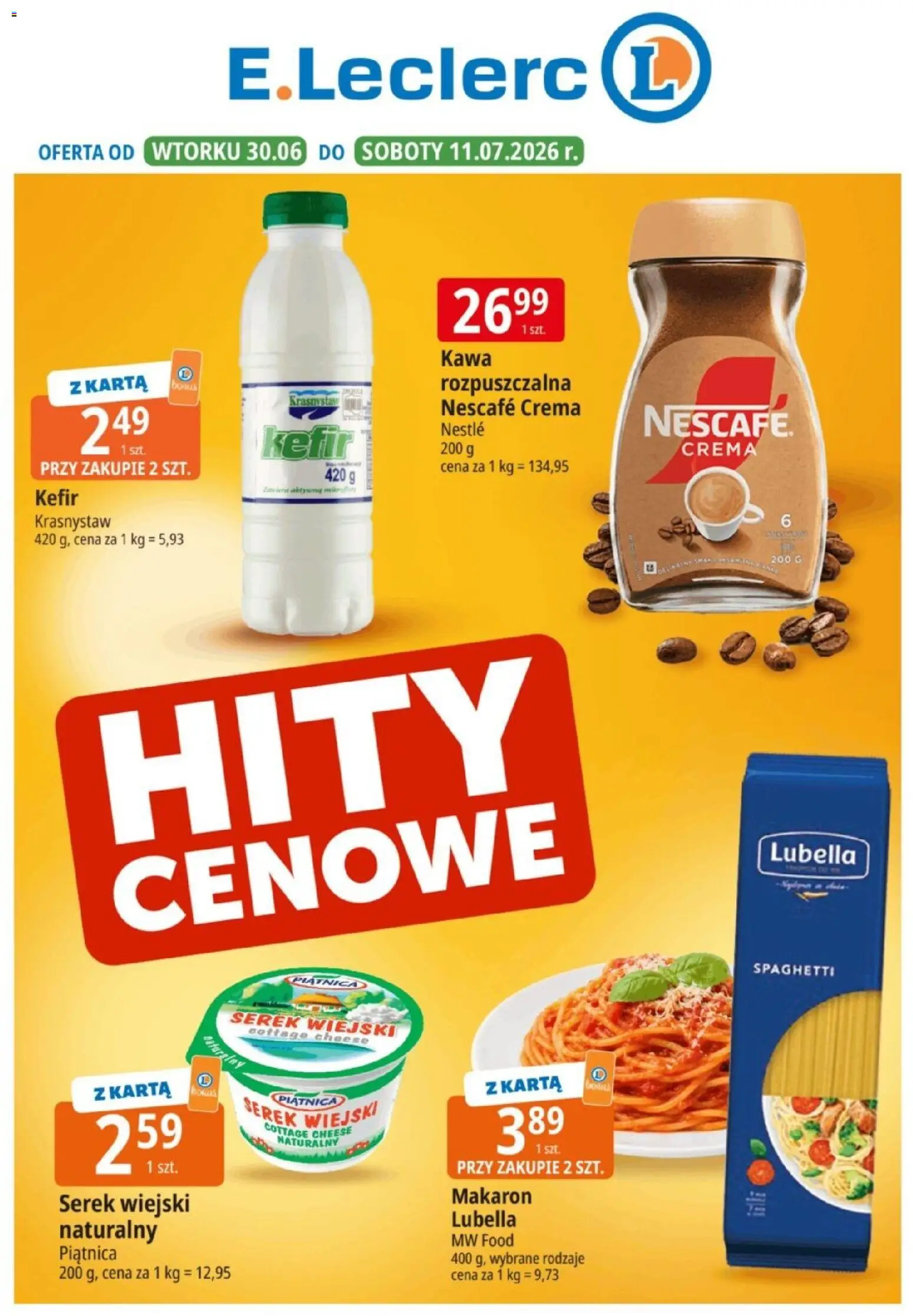 Pogląd gazetki "E.Leclerc gazetka - Hity cenowe" ze sklepu E.Leclerc ważnej od 30.06.2026 - Kawa, Makaron, Serek wiejski, Kefir, Karta, Piątnica, Nescafe, Serek