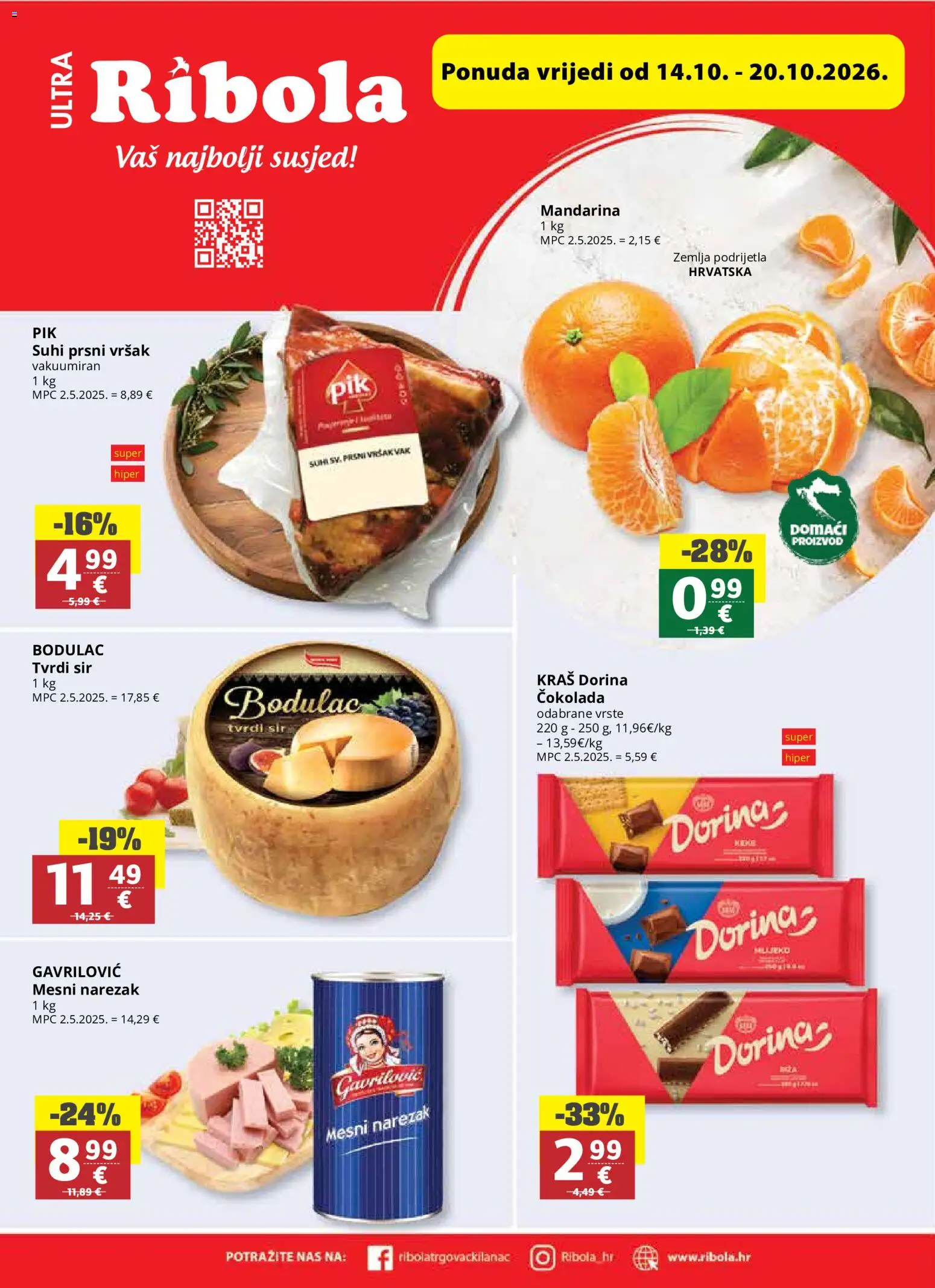 Pregled letka Ribola Katalog trgovine Ribola vrijedi od 14.10.2026 - Čokolada, Zemlja, Mandarina, Sir, Dorina, Tvrdi sir, Narezak