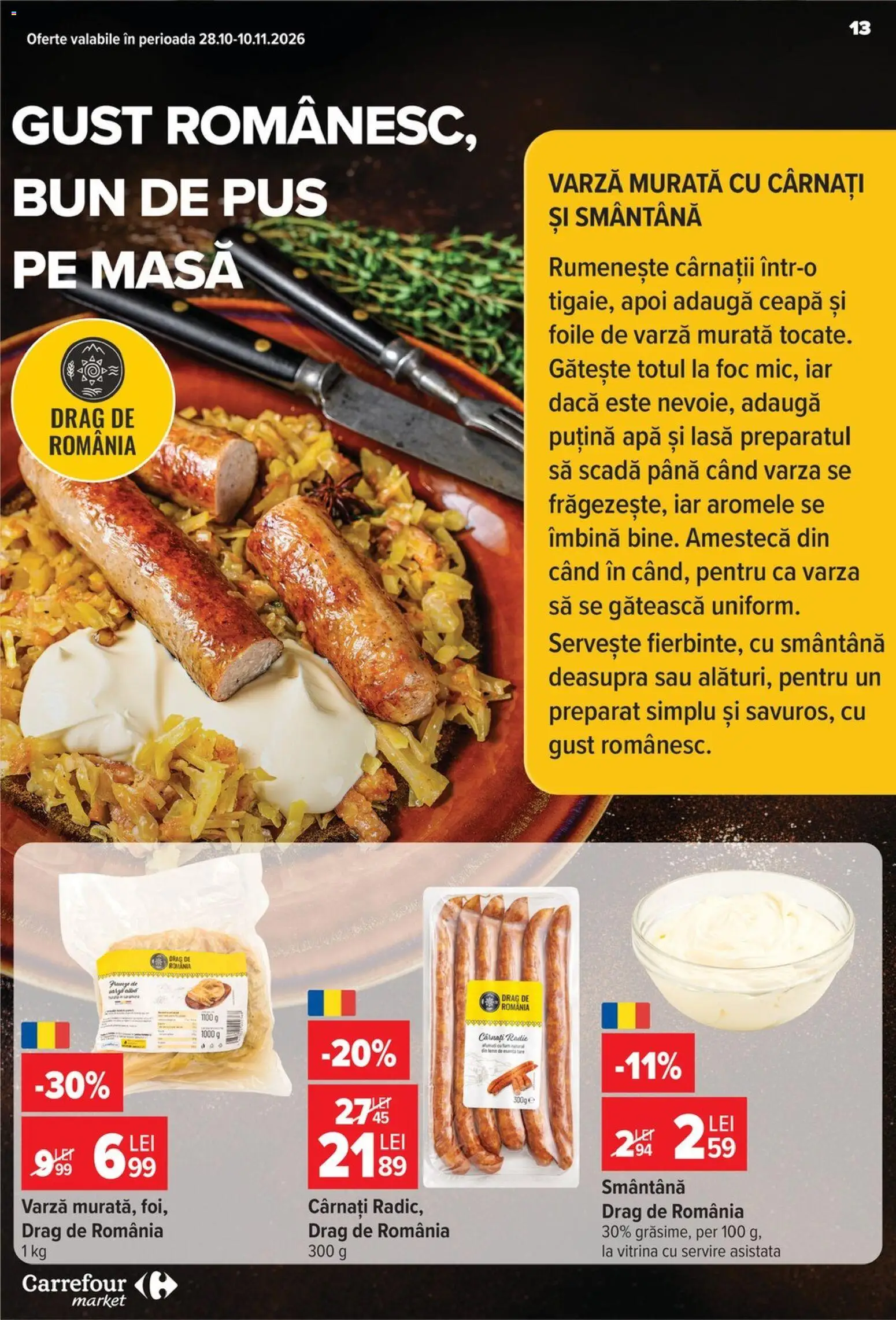 Previzualizarea de cataloage: Carrefour Carrefour Catalog Market valabil de la 28.10.2026 - Apă, Radio, Masă, Varză, Smântână, Varza murata, Cârnați, Vitrină