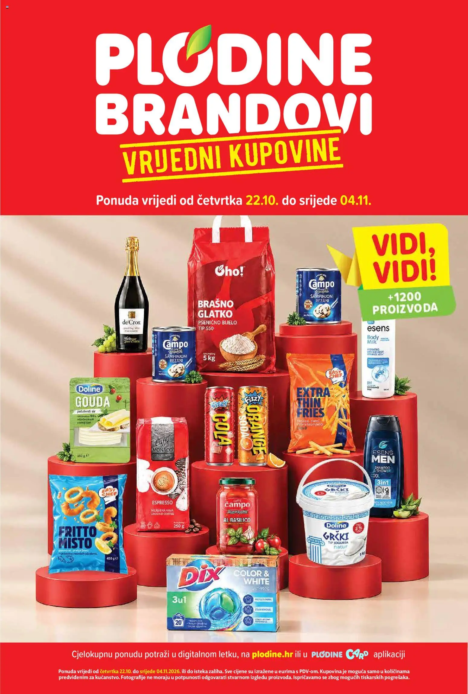 Pregled letka Plodine Brandovi Vrijedni Kupovine trgovine Plodine vrijedi od 22.10.2026 - Brašno, Aloe vera, Vino, Rajčica, Espresso, Šampinjoni, Mljevena kava, Polutvrdi sir