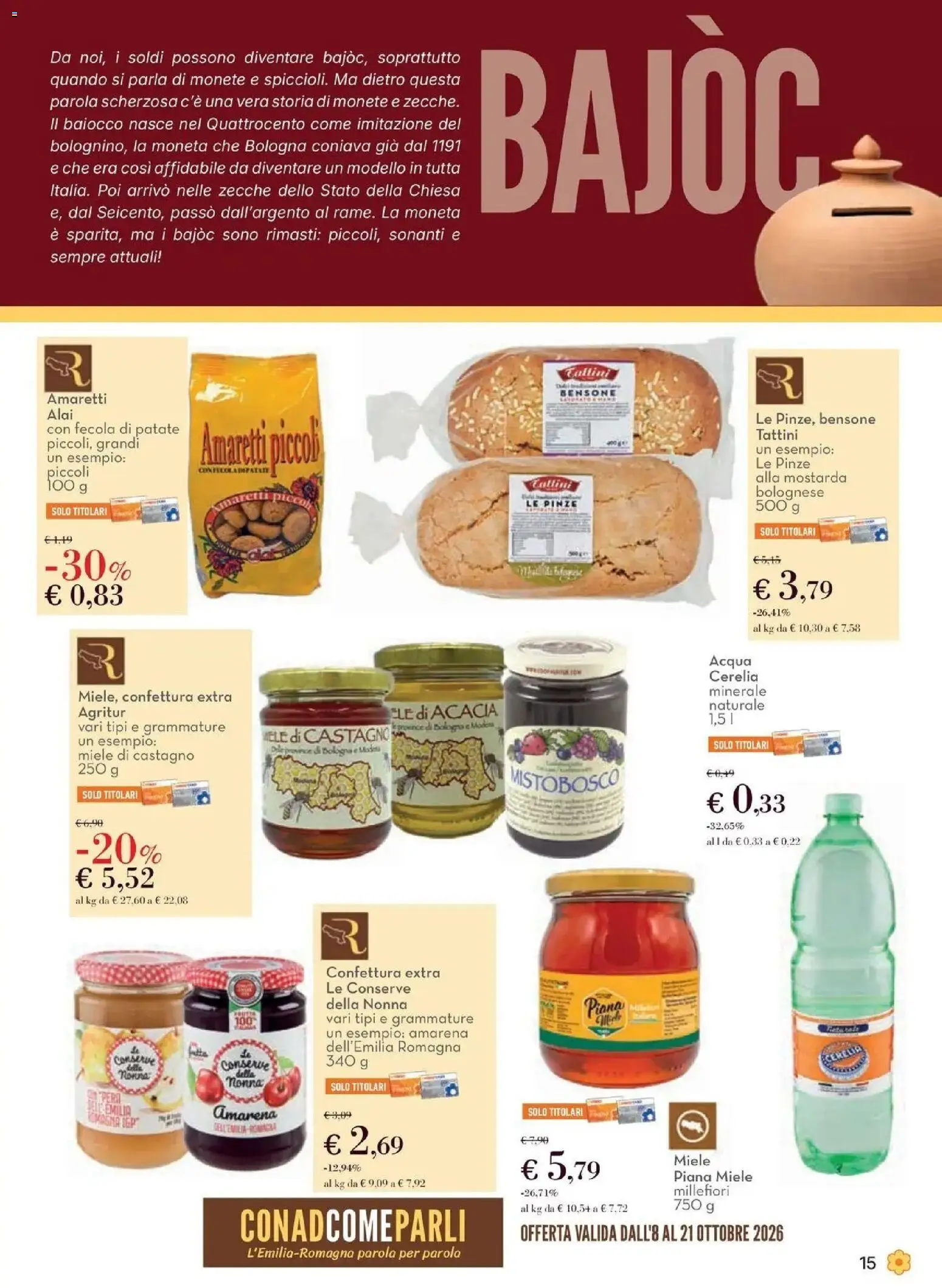 Anteprima dell'opuscolo Conad volantino Castel San Pietro Terme dal negozio Conad valido da 08/10/2026 - Acqua, Miele, Acqua minerale, Patate, Pinze, Amarena, Conserve