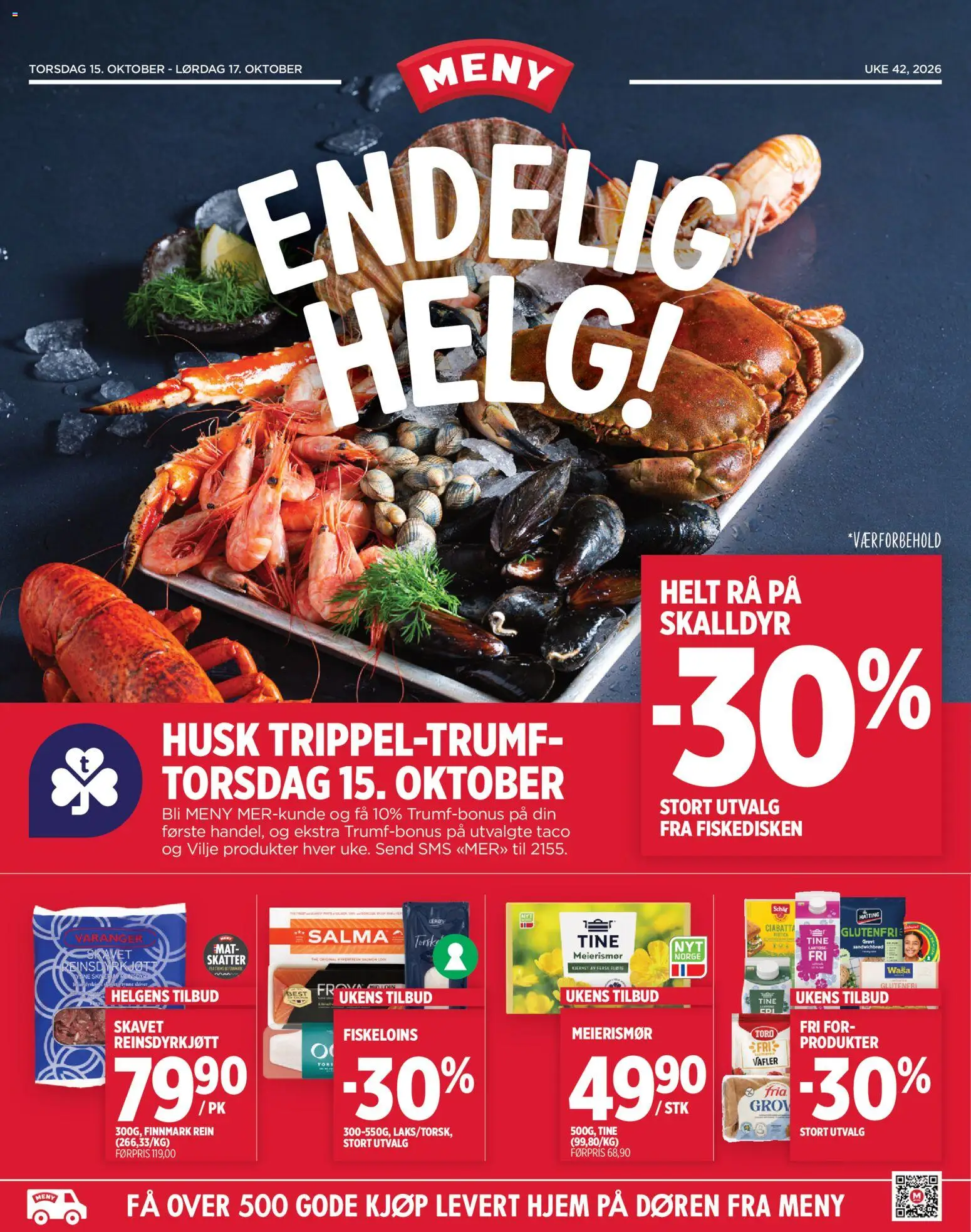 Forhåndsvis Meny kundeavis Endelig Helg fra butikk Meny gyldig fra 15/10/2026 - Reinsdyrkjøtt, Husk, Meierismør, Ciabatta, Vafler, Taco, Mat