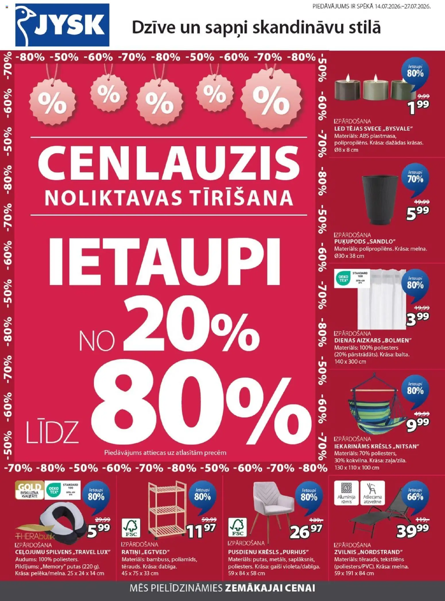 Skatīt Jysk akciju bukletu, derīgs no 14.07.2026.