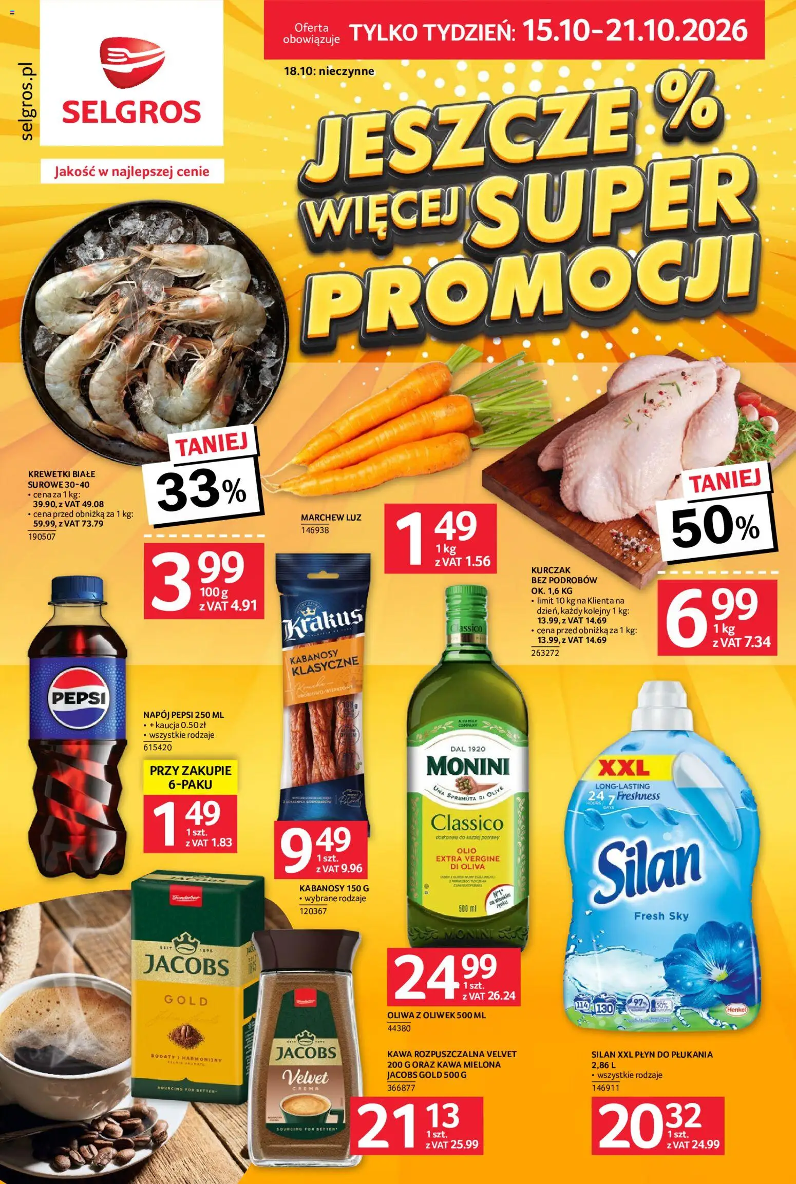 Pogląd gazetki "Selgros cash&carry gazetka - Jeszcze więcej super promocji" ze sklepu Selgros cash&carry ważnej od 15.10.2026 - Kawa, Oliwa z oliwek, Marchew, Płyn do płukania, Kawa rozpuszczalna, Kawa mielona, Jacobs gold, Krewetki białe