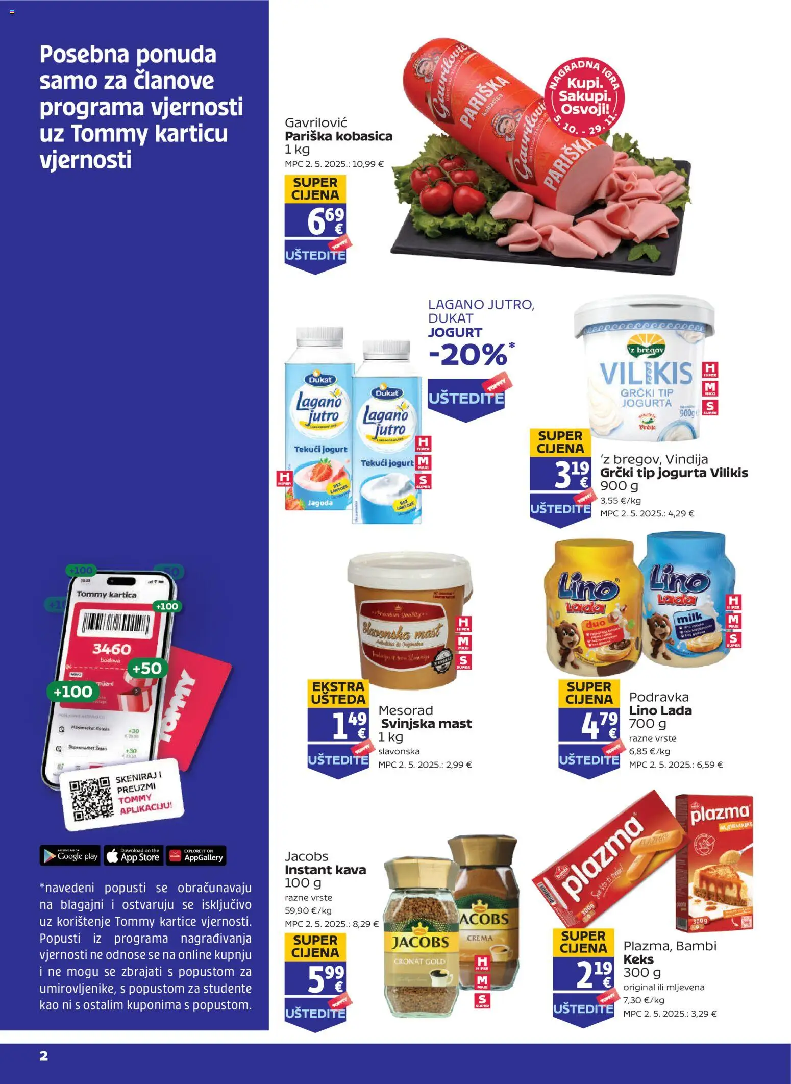 Pregled letka Tommy - Pogodnosti za Tommy članove trgovine Tommy vrijedi od 22.10.2026 - Kava, Lino Lada, Jogurt, Kobasica, Igra, Instant kava, Jacobs, Mast