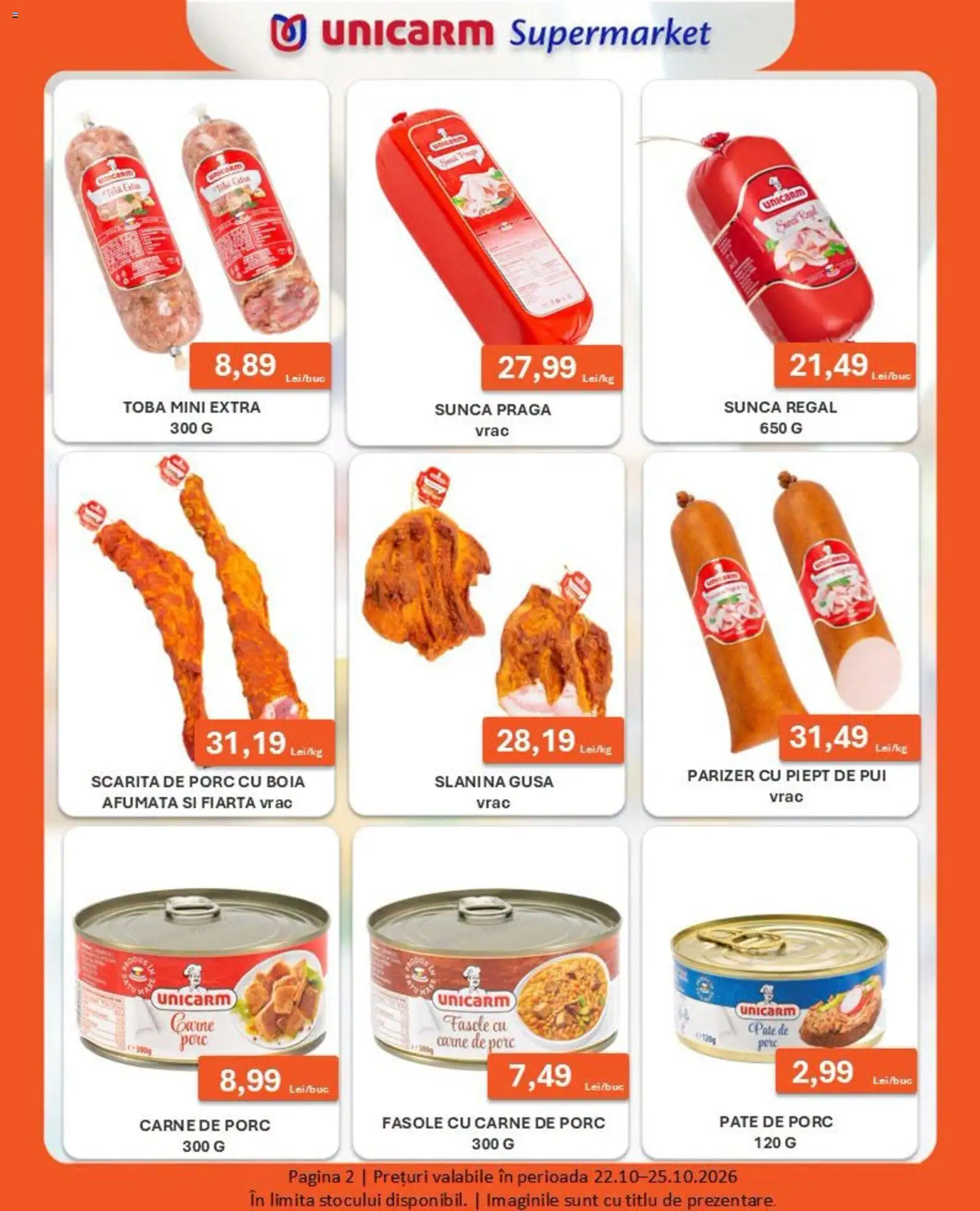 Previzualizarea de cataloage: Unicarm Unicarm Catalog Prețuri de weekend valabil de la 22.10.2026 - Pui, Carne De Porc, Slanina, Șuncă, Parizer, Pate, Sunca praga, Pate de Porc