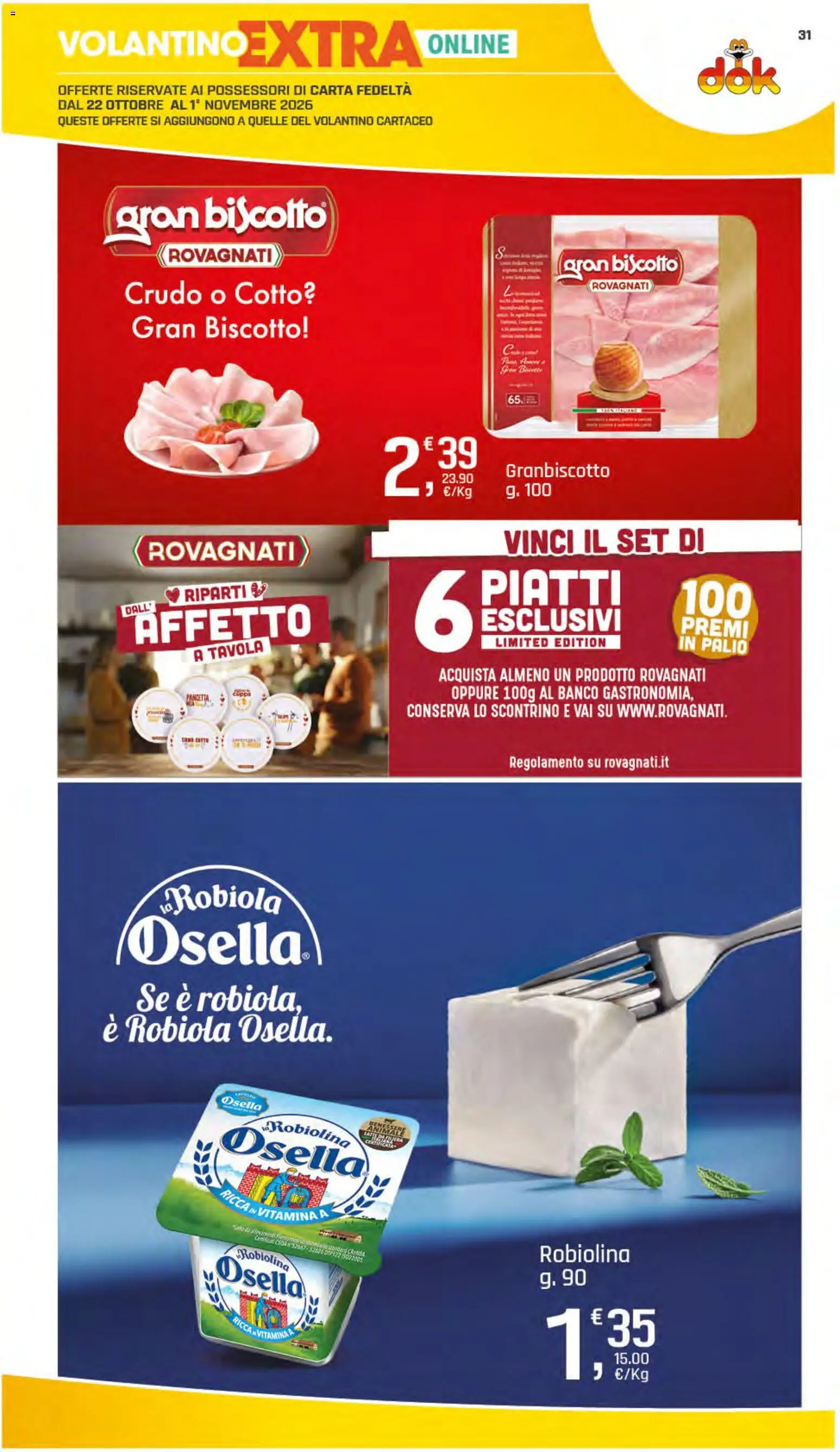 Anteprima dell'opuscolo DOK volantino dal negozio DOK valido da 22/10/2026 - Latte, Piatti, Pancetta, Robiola, Set di piatti