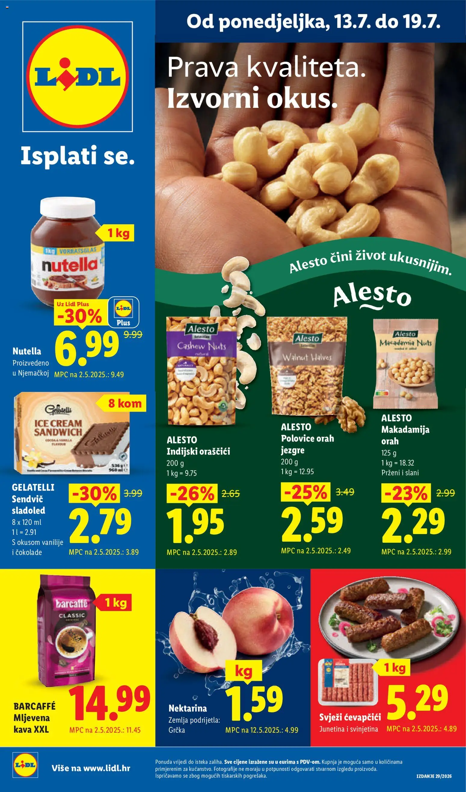 Pregled letka Lidl Katalog trgovine Lidl vrijedi od 13.07.2026 - Kava, Ćevapčići, Zemlja, Junetina, Barcaffe, Svinjetina, Namaz od lješnjaka, Mljevena kava