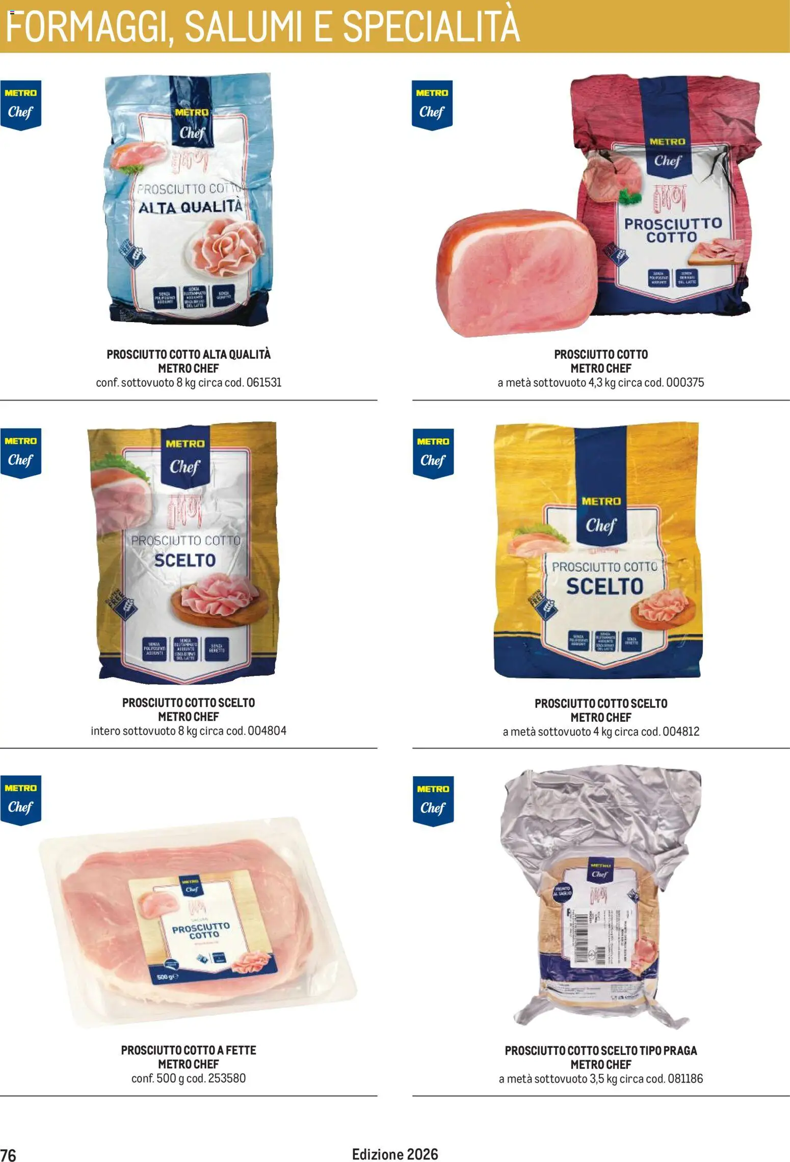 Anteprima dell'opuscolo Metro volantino Hotel dal negozio Metro valido da 31/08/2026 - Prosciutto, Prosciutto Cotto, Specialità