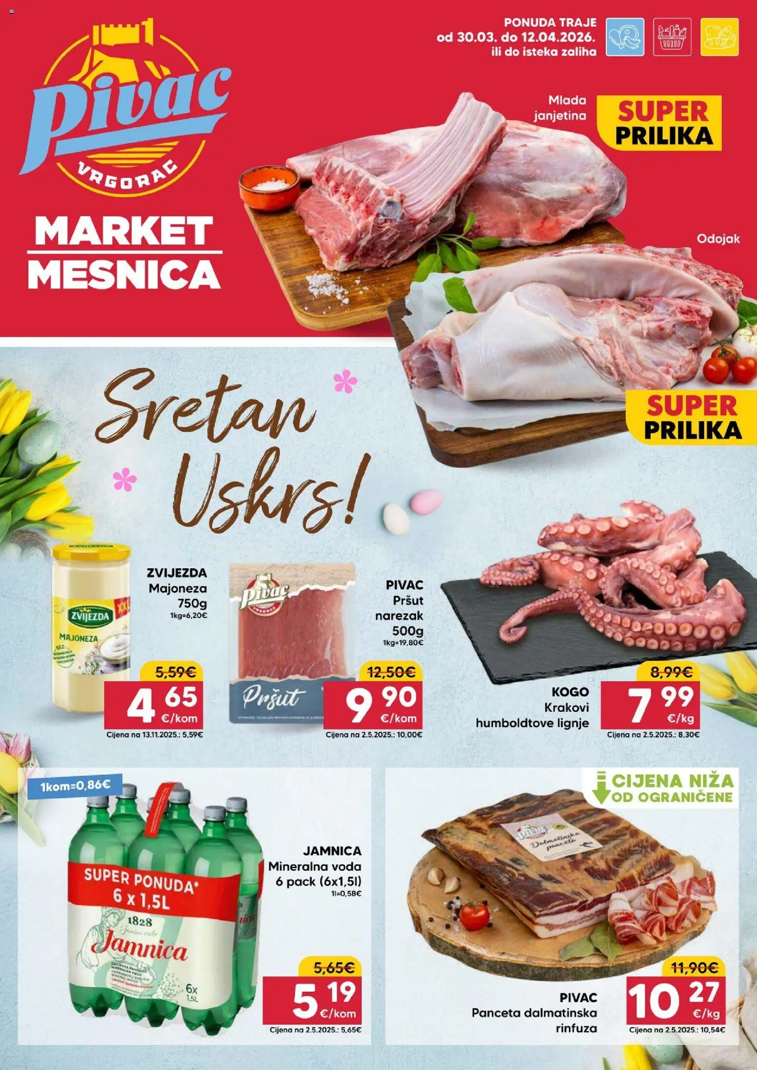 Pregled letka Pivac Katalog trgovine Pivac vrijedi od 30.03.2026 - Voda, Janjetina, Lignje, Pršut, Odojak, Panceta, Mineralna voda, Majoneza