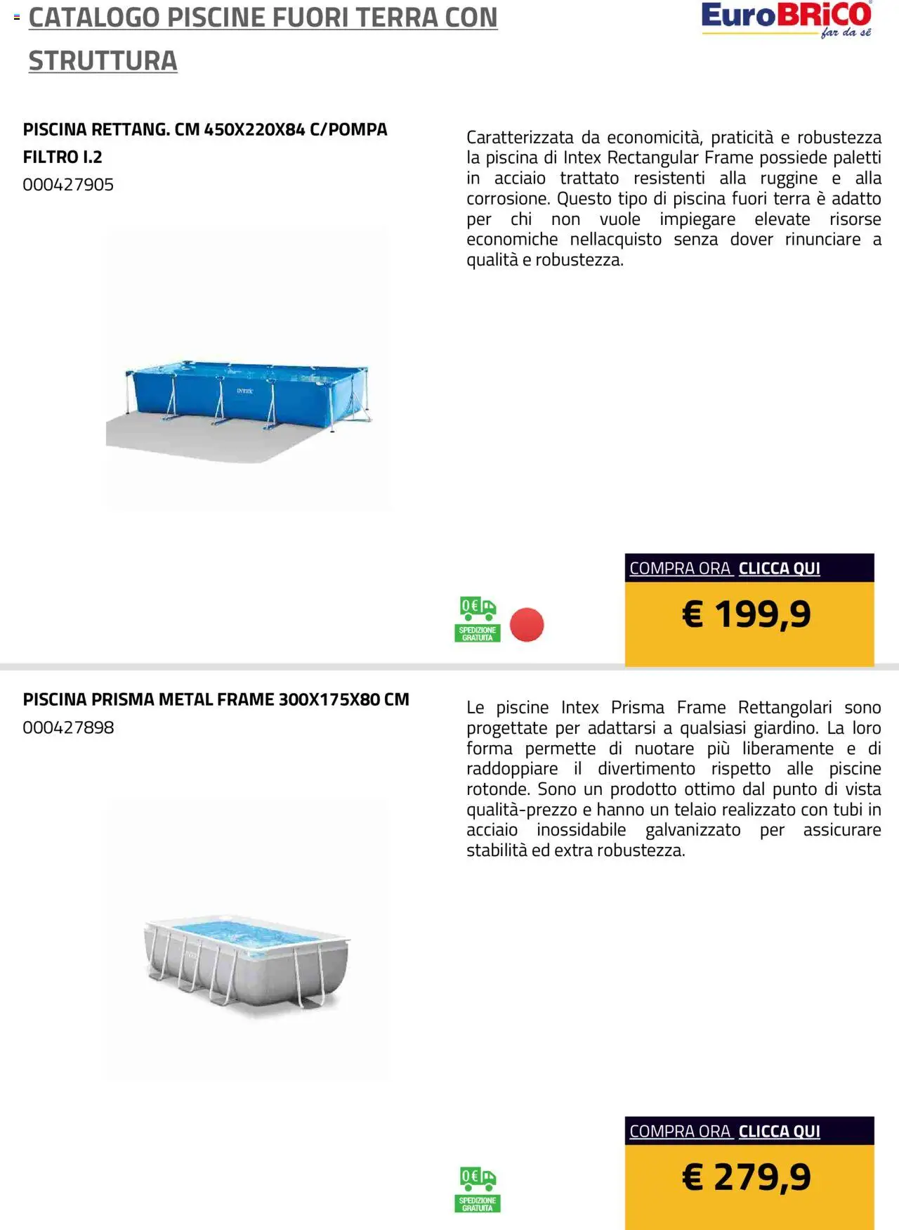 Anteprima dell'opuscolo Volantino Piscine Fuori Terra con Struttura dal negozio Eurobrico valido da 23/07/2025 - Piscina, Terra, Tubi