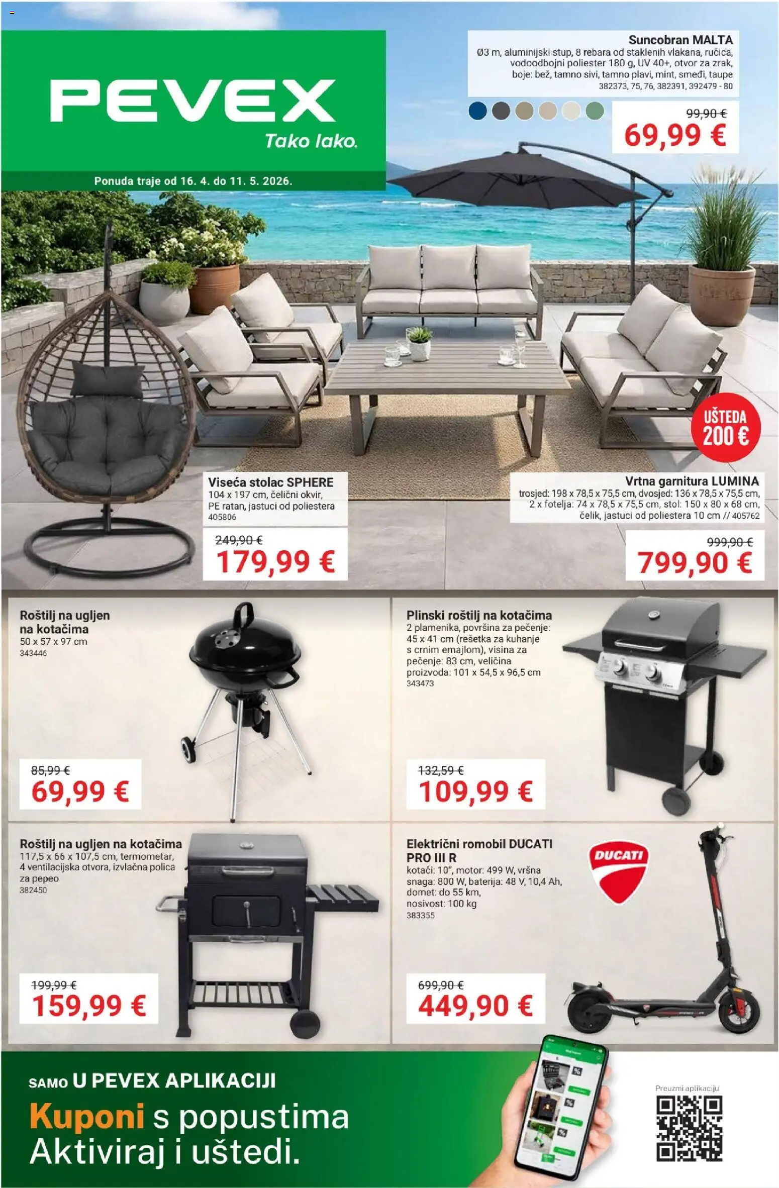 Pregled letka Pevex Katalog trgovine Pevex vrijedi od 16.04.2026 - Romobil, Roštilj, Plinski roštilj, Stol, Baterija, Trosjed, Suncobran, Polica