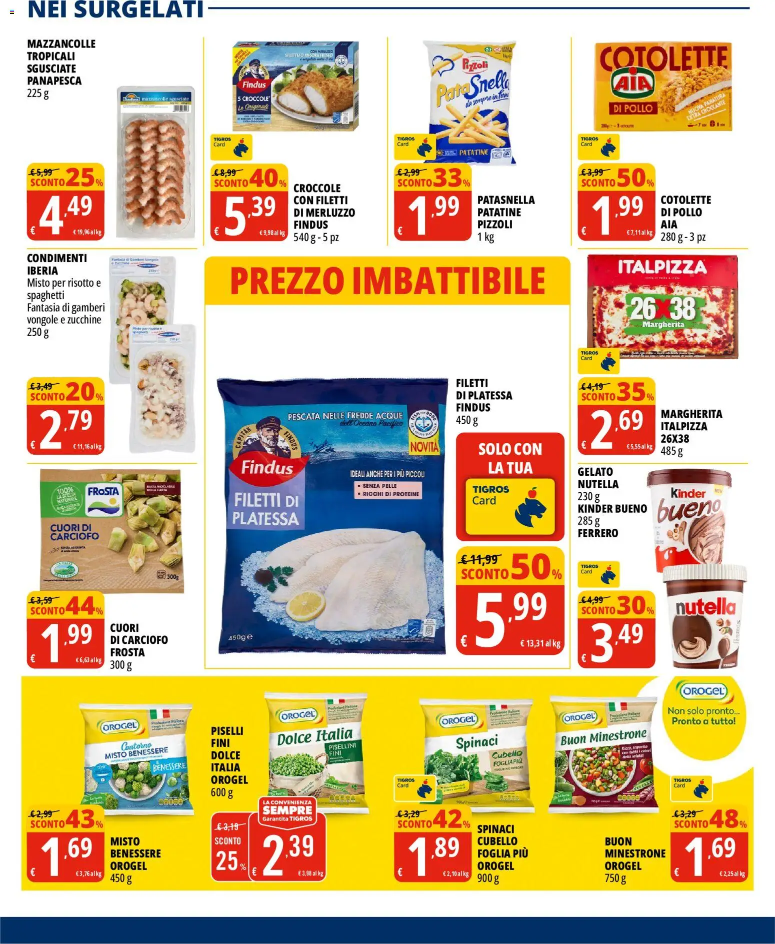 Anteprima dell'opuscolo Tigros volantino dal negozio Tigros valido da 28/10/2026 - Gelato, Nutella, Zucchine, Spaghetti, Vongole, Merluzzo, Patatine, Minestrone
