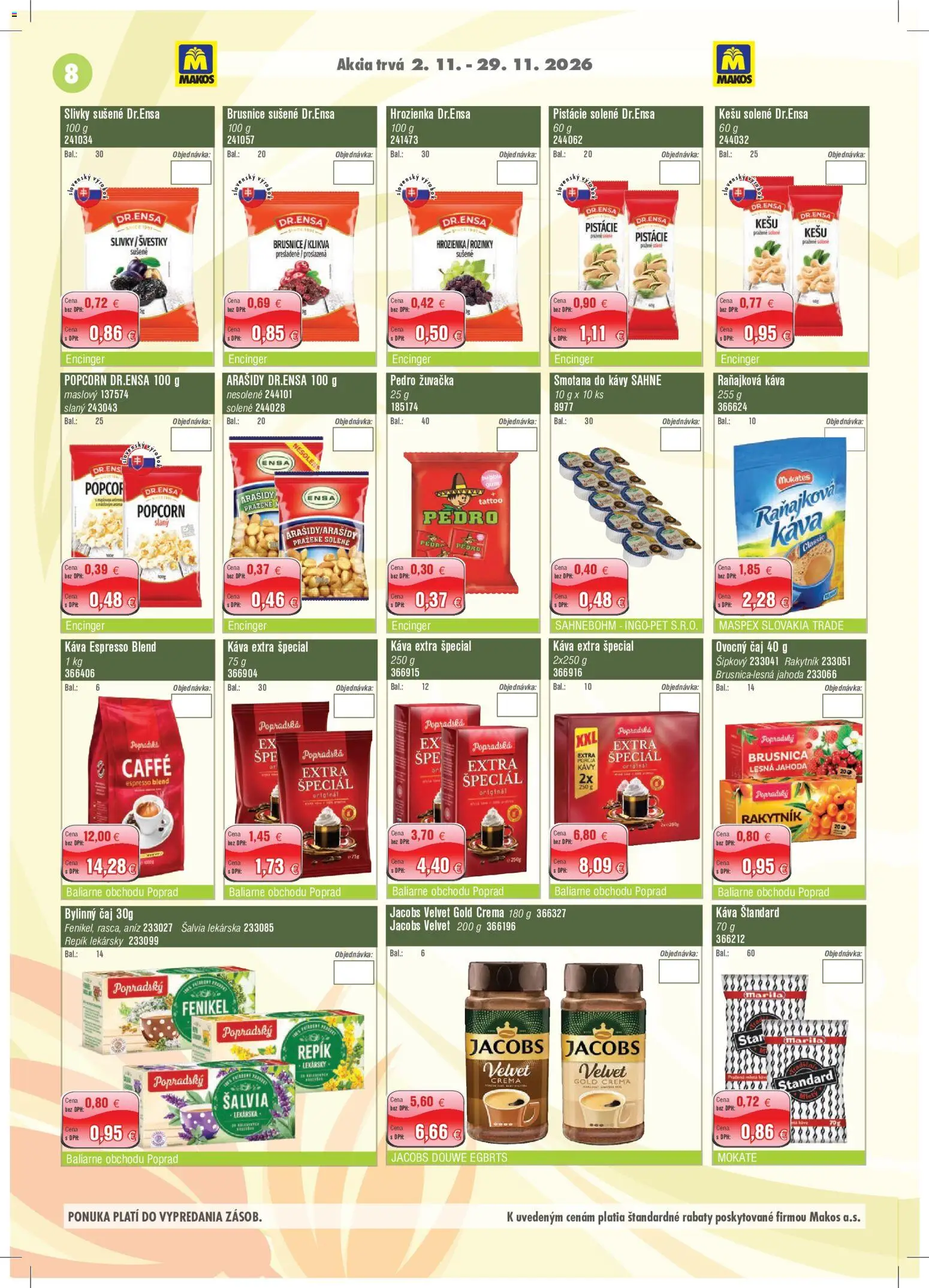 Náhľad Makos letáku platného od 02.11.2026 - Káva, Popcorn, Jacobs Velvet, Smotana, Arašidy, Hrozienka, Ovocný čaj, Bylinný čaj
