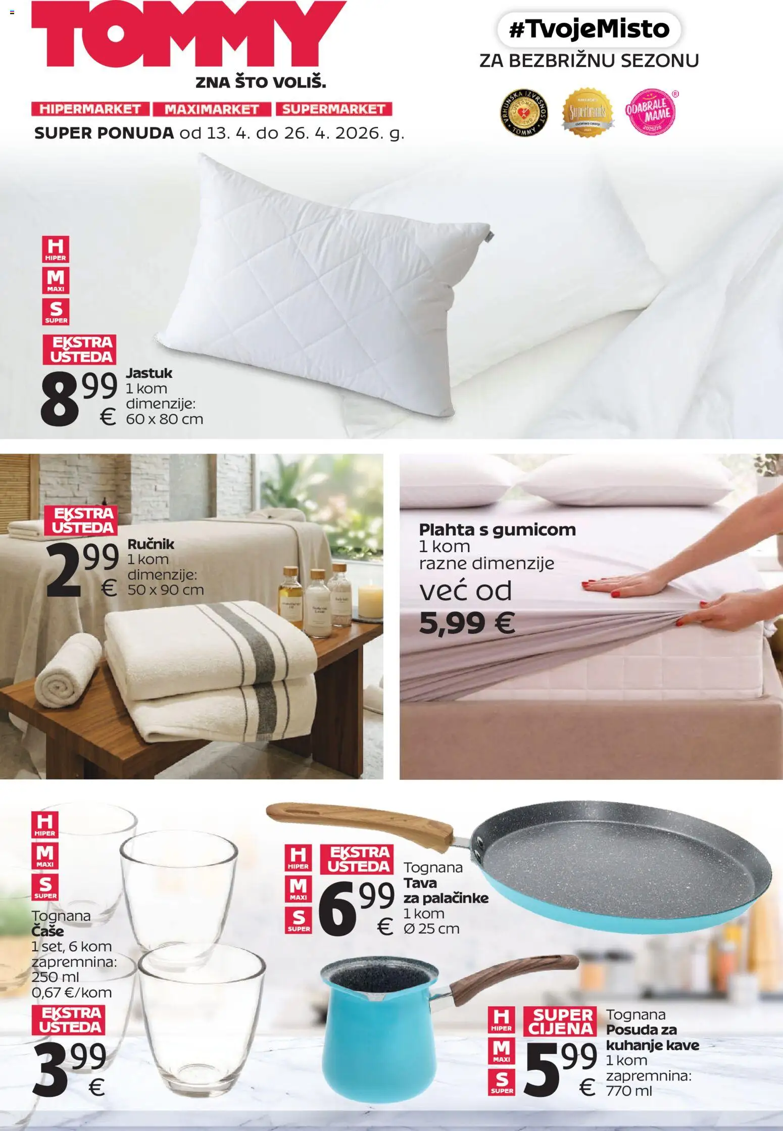 Pregled letka Tommy - Super ponuda za apartmane trgovine Tommy vrijedi od 13.04.2026 - Palacinke, Tava, Tognana, Jastuk, Ručnik, Čaše, Plahta