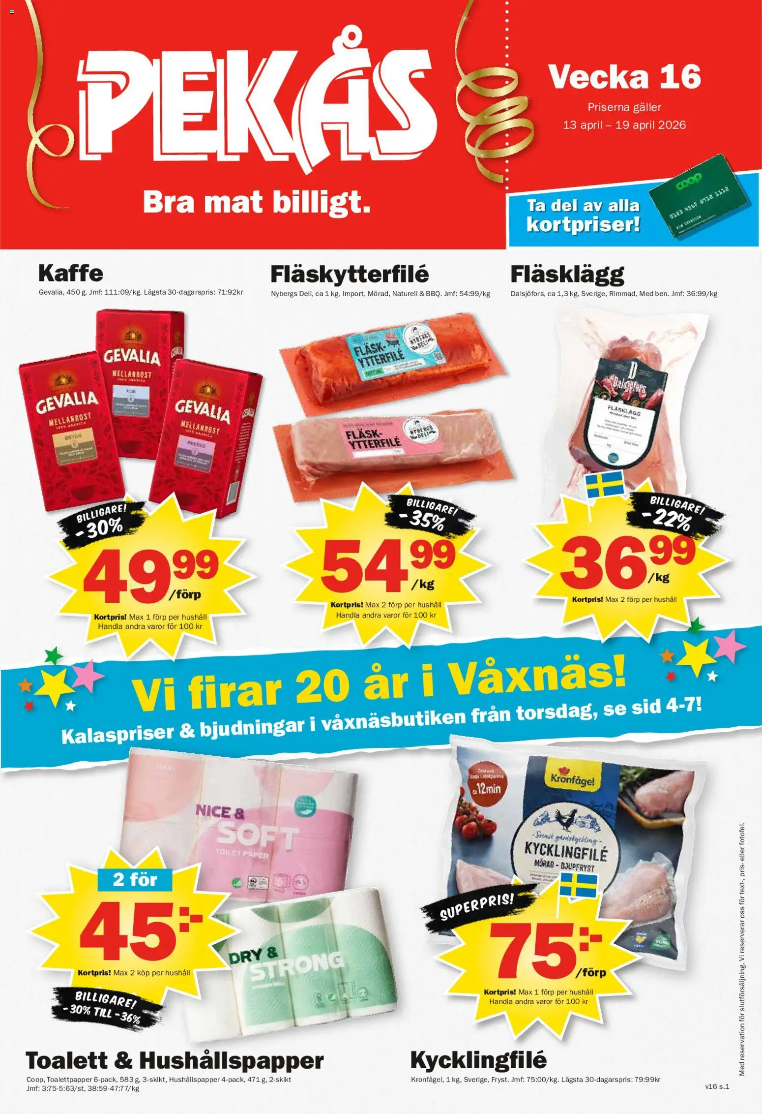 Förhandsgranska reklamblad Pekås erbjudanden från butik Pekås gäller från 13/04/2026 - Kaffe, Kycklingfile, Fläsklägg, Toalettpapper, Galler, Fläsk, Hushållspapper, Fläskytterfilé