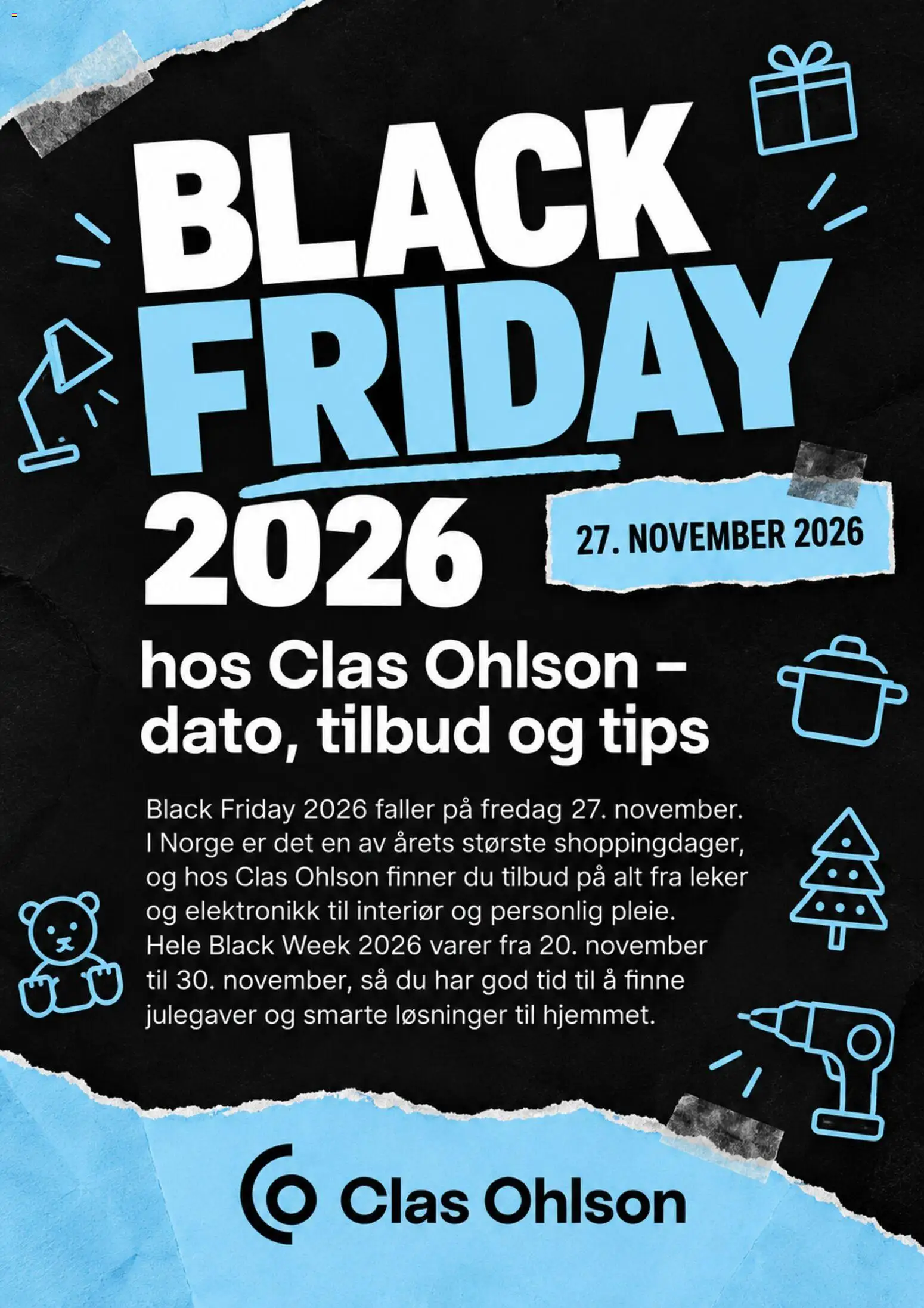 Forhåndsvis Clas Ohlson Black Friday avis fra butikk Clas Ohlson gyldig fra 19/10/2026 - Leker, Interiør